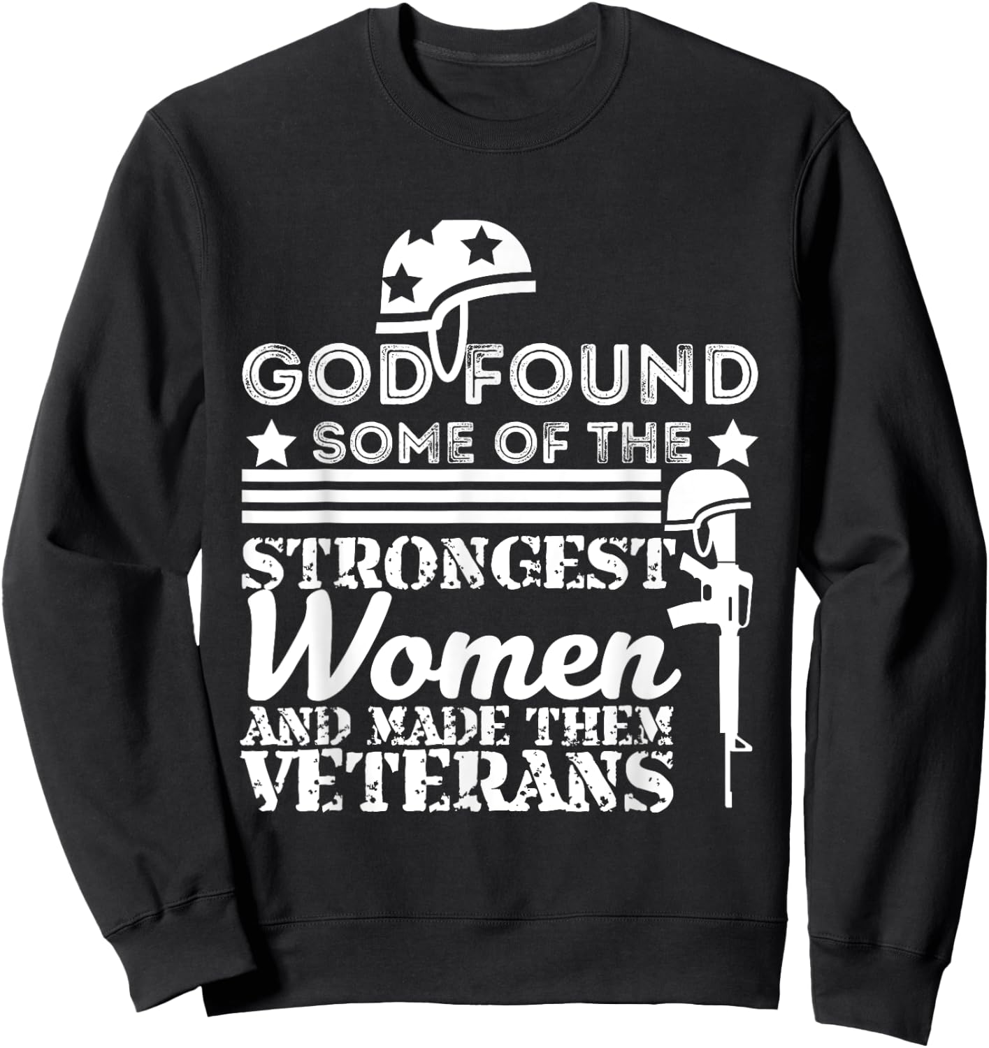 God Found Some Of The Strongest Women Veterans Sweatshirt - Sweatshirt | Black