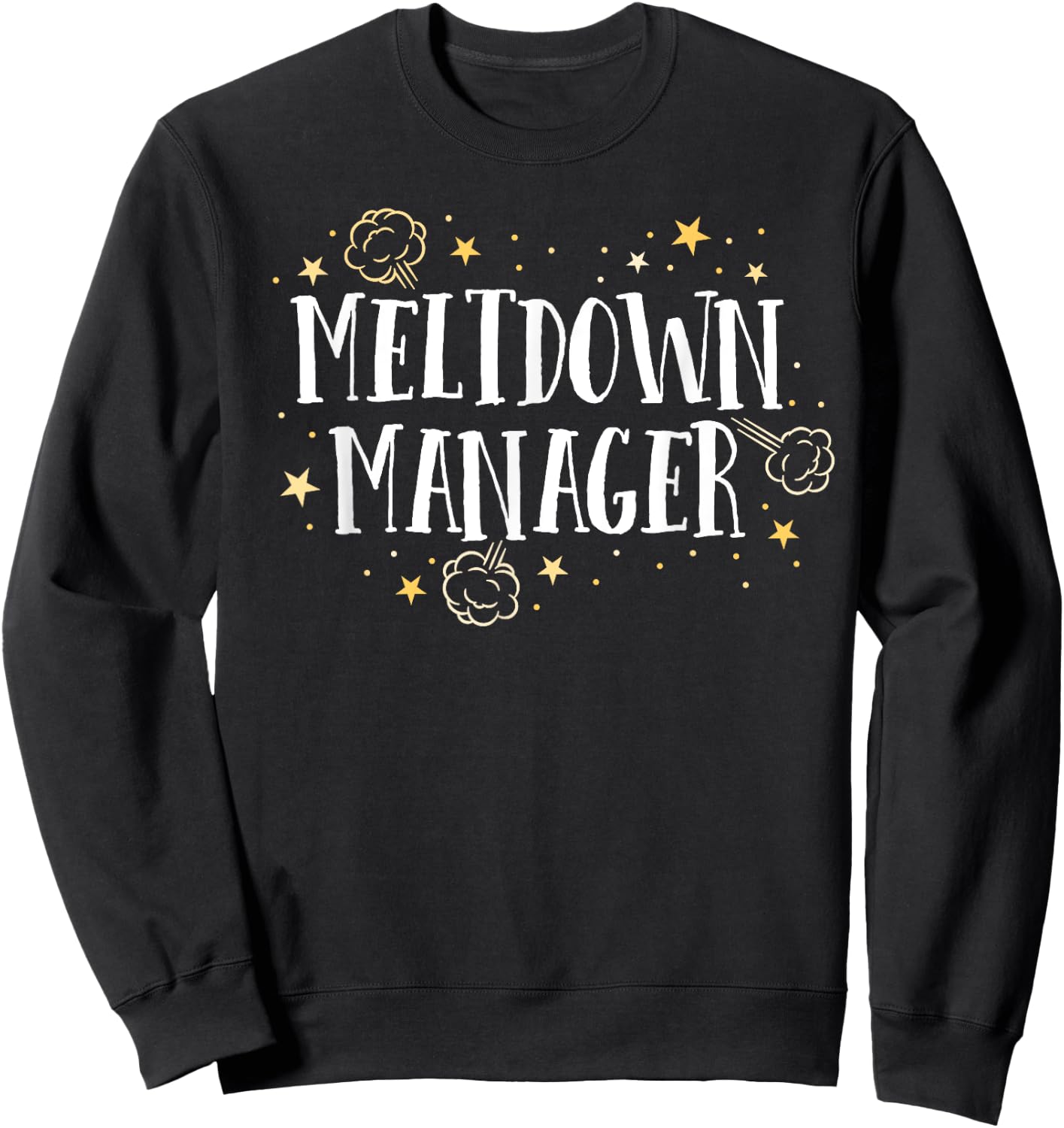 Meltdown Manager After School Daycare Provider Childcare Sweatshirt - Sweatshirt | Black