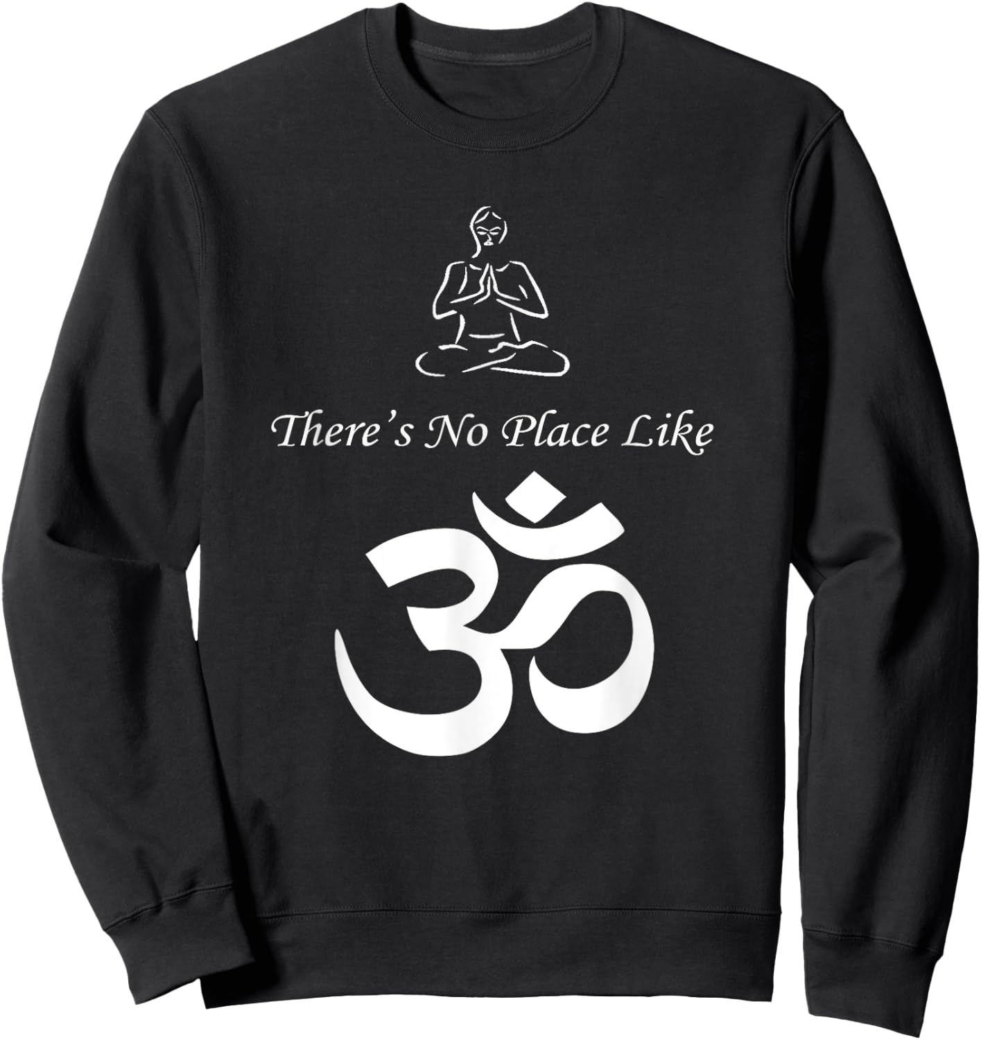 There's No Place Like OM Yoga Sweatshirt - Sweatshirt | Black