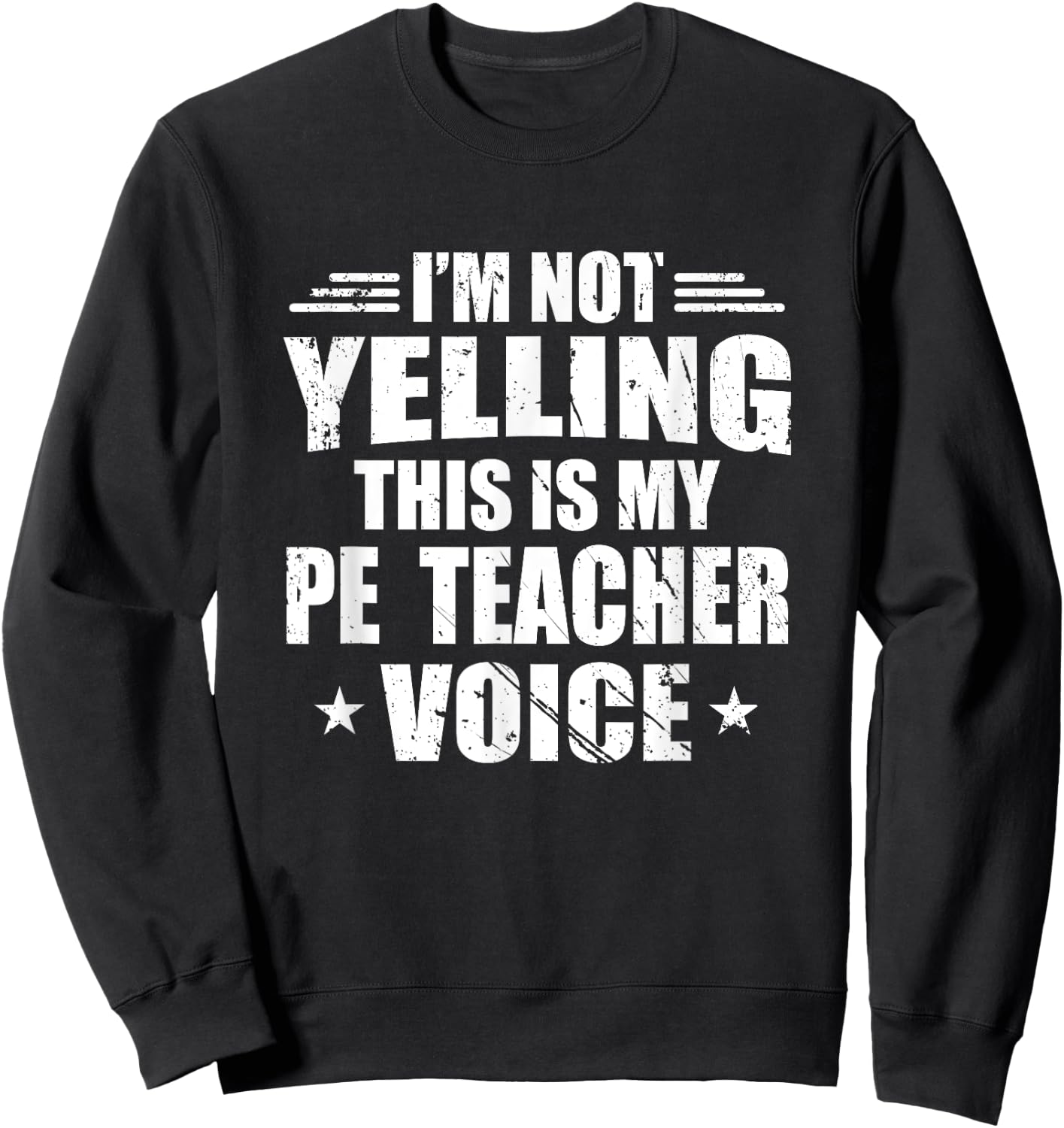 I'm Not Yelling This Is My PE Teacher Voice School Gift Sweatshirt - Sweatshirt | Black