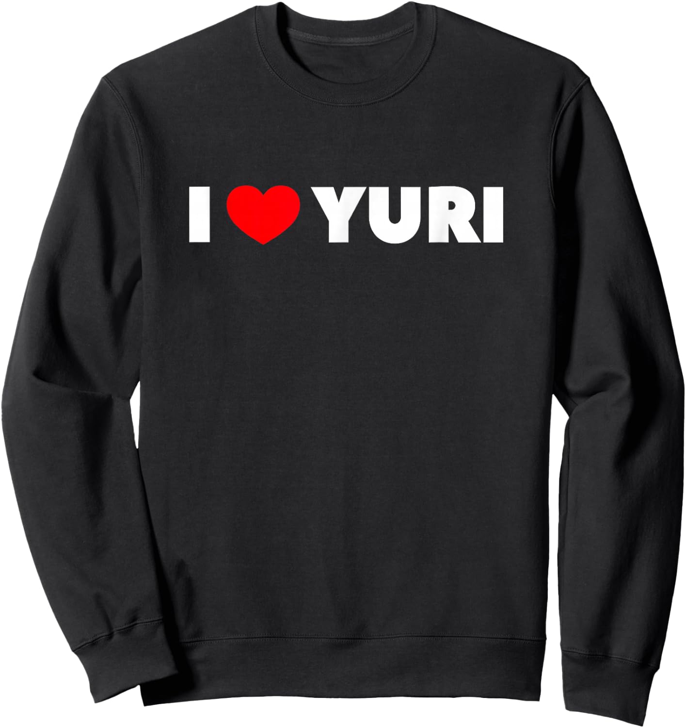 I Love (Heart) Yuri Sweatshirt - Sweatshirt | Black