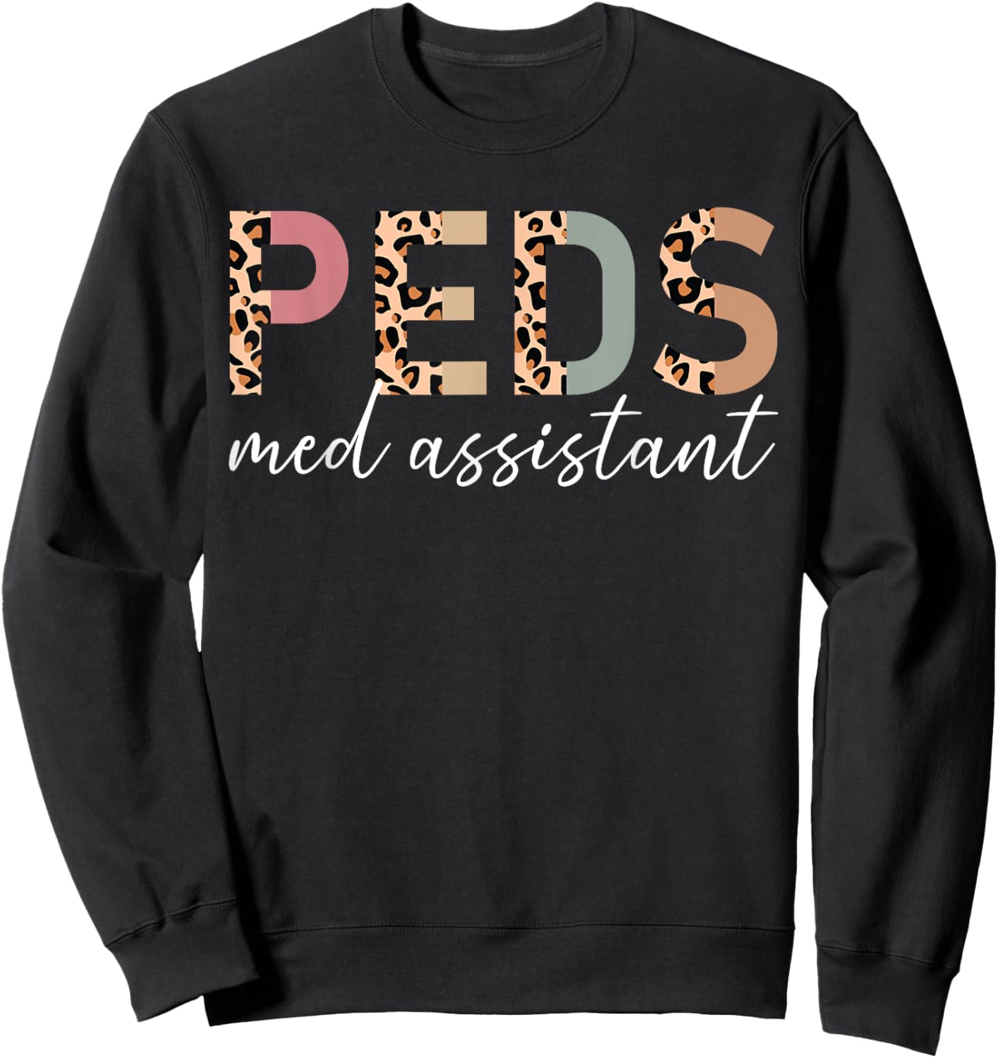 Peds Medical Assistant Leopard Pediatric Medical Assistant Sweatshirt - Sweatshirt | Black