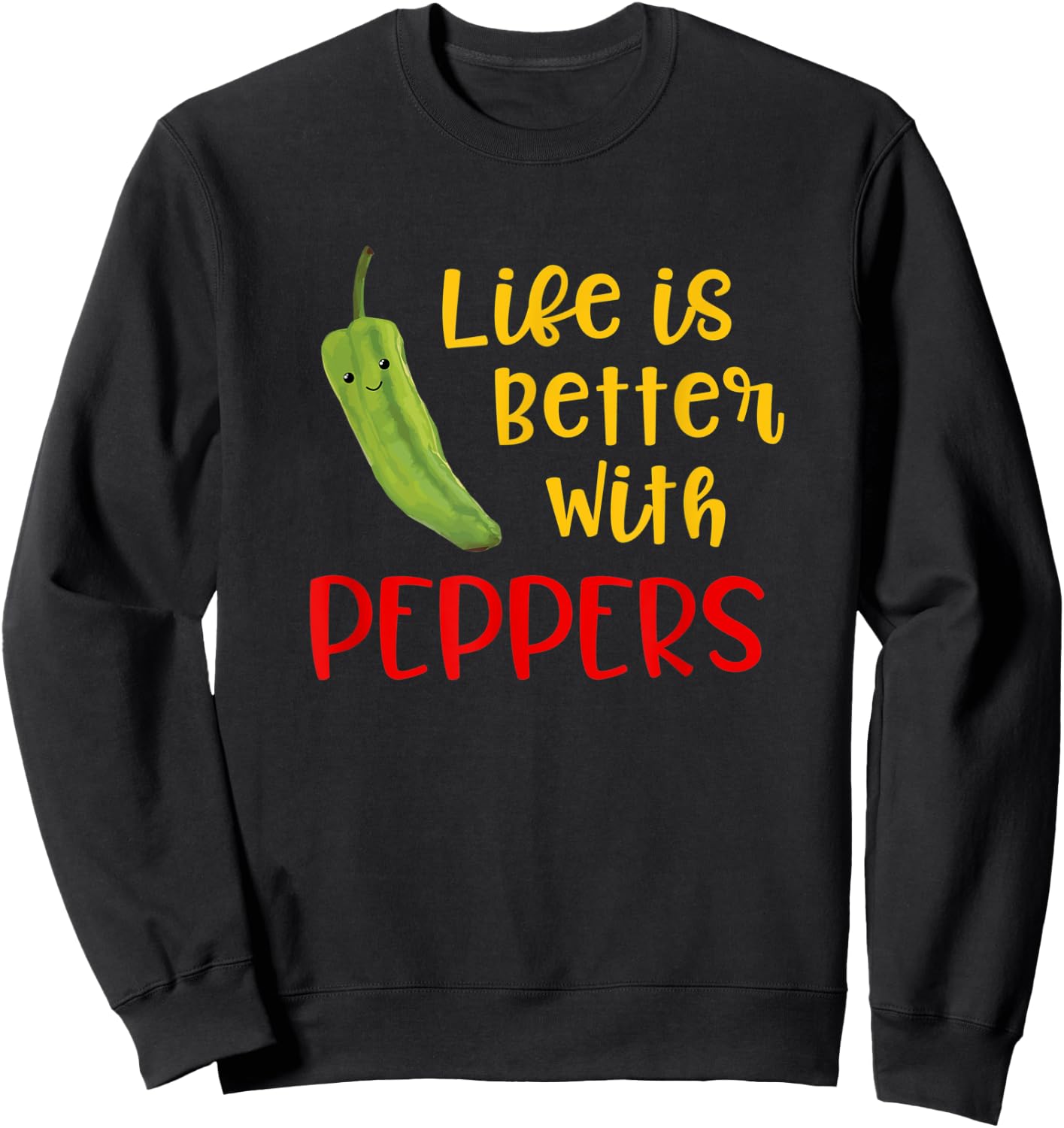Funny Life Is Better With Peppers Saying Quote Sweatshirt - Sweatshirt | Black