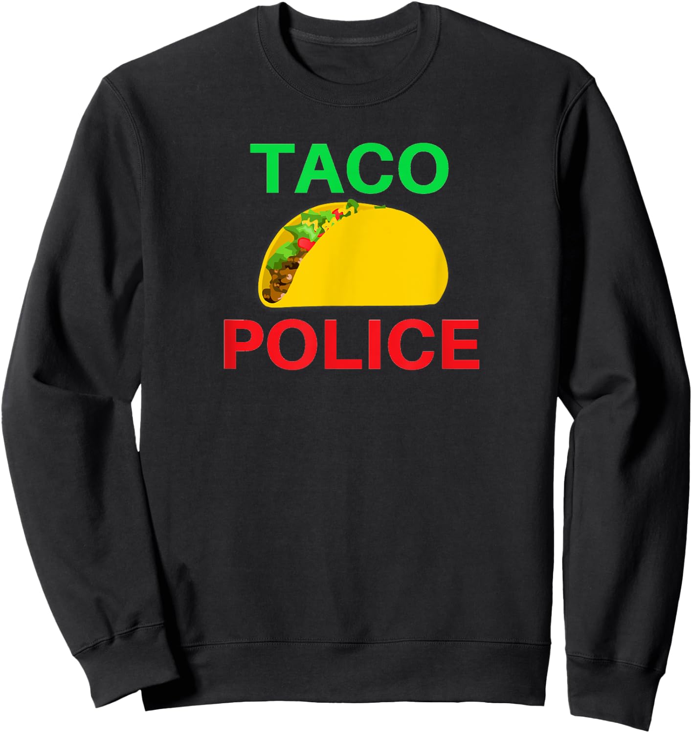 Taco Police Sweatshirt - Sweatshirt | Black