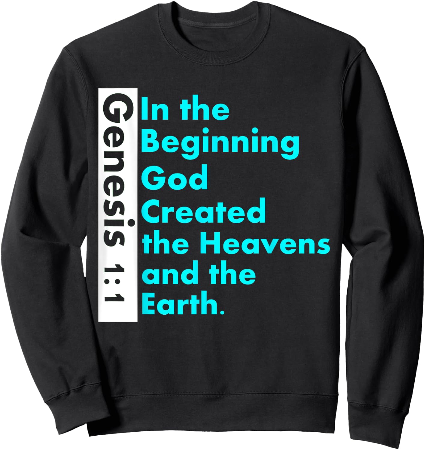 Genesis 1:1 Bible verse In the Beginning God Created Sweatshirt - Sweatshirt | Black