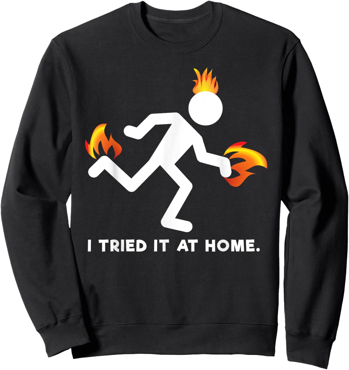 Funny I Tried It At Home Shirt Sweatshirt - Sweatshirt | Black