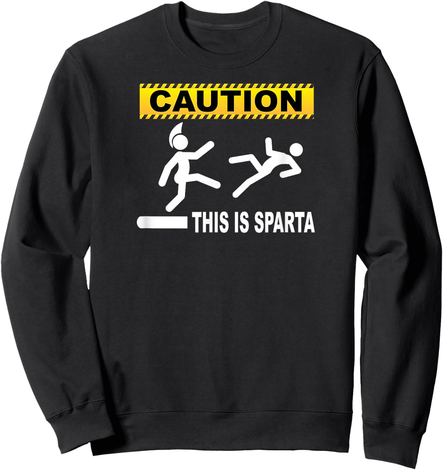Caution This Is Sparta - Humorous T Shirt Sweatshirt - Sweatshirt | Black