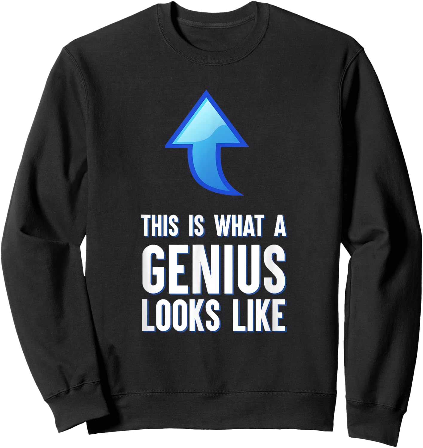 This Is What A Genius Looks Like Funny Sarcastic Sweatshirt - Sweatshirt | Black