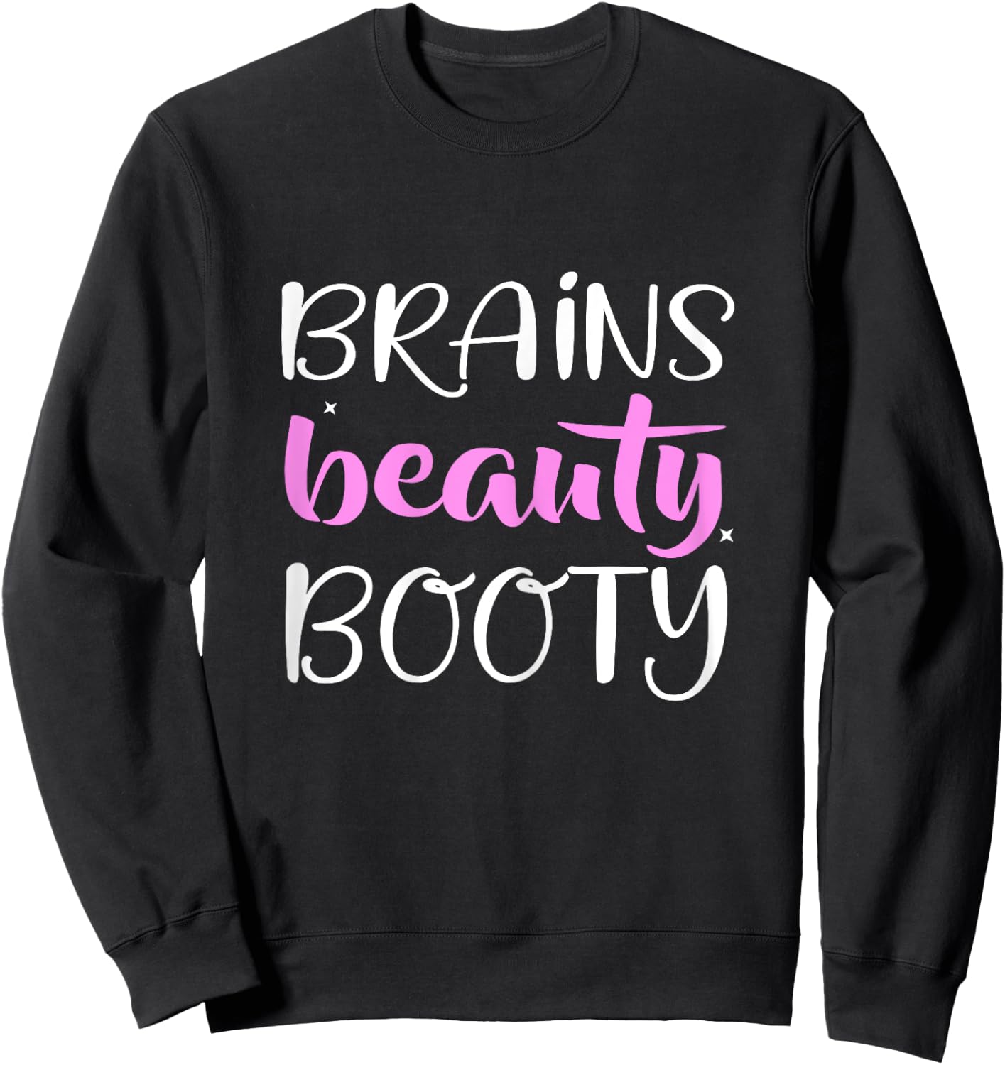 Brains Beauty Booty Fashion Beauty Sweatshirt - Sweatshirt | Black