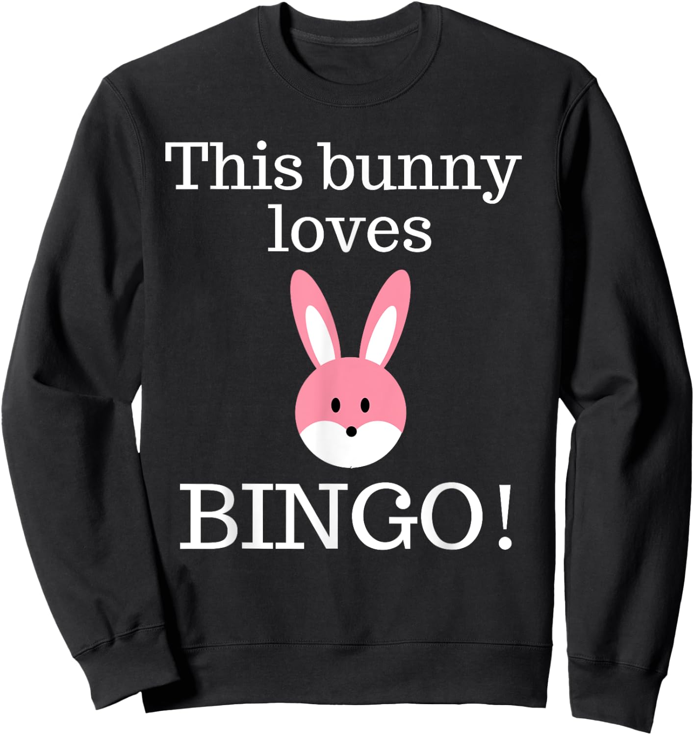 Bingo Game Night This Bunny Loves Bingo Sweatshirt - Sweatshirt | Black