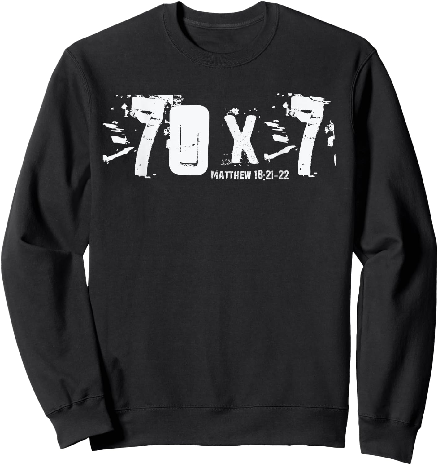 70 x 7 - Matthew 18-21-22 - Bible Verse Christian Forgive Sweatshirt - Sweatshirt | Black