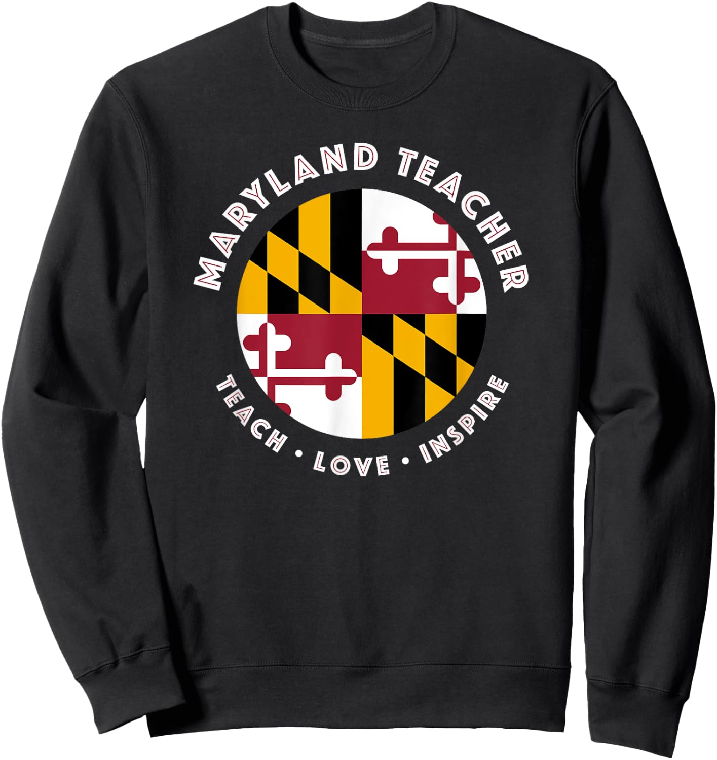 Maryland Teacher Men Women Sweatshirt - Sweatshirt | Black