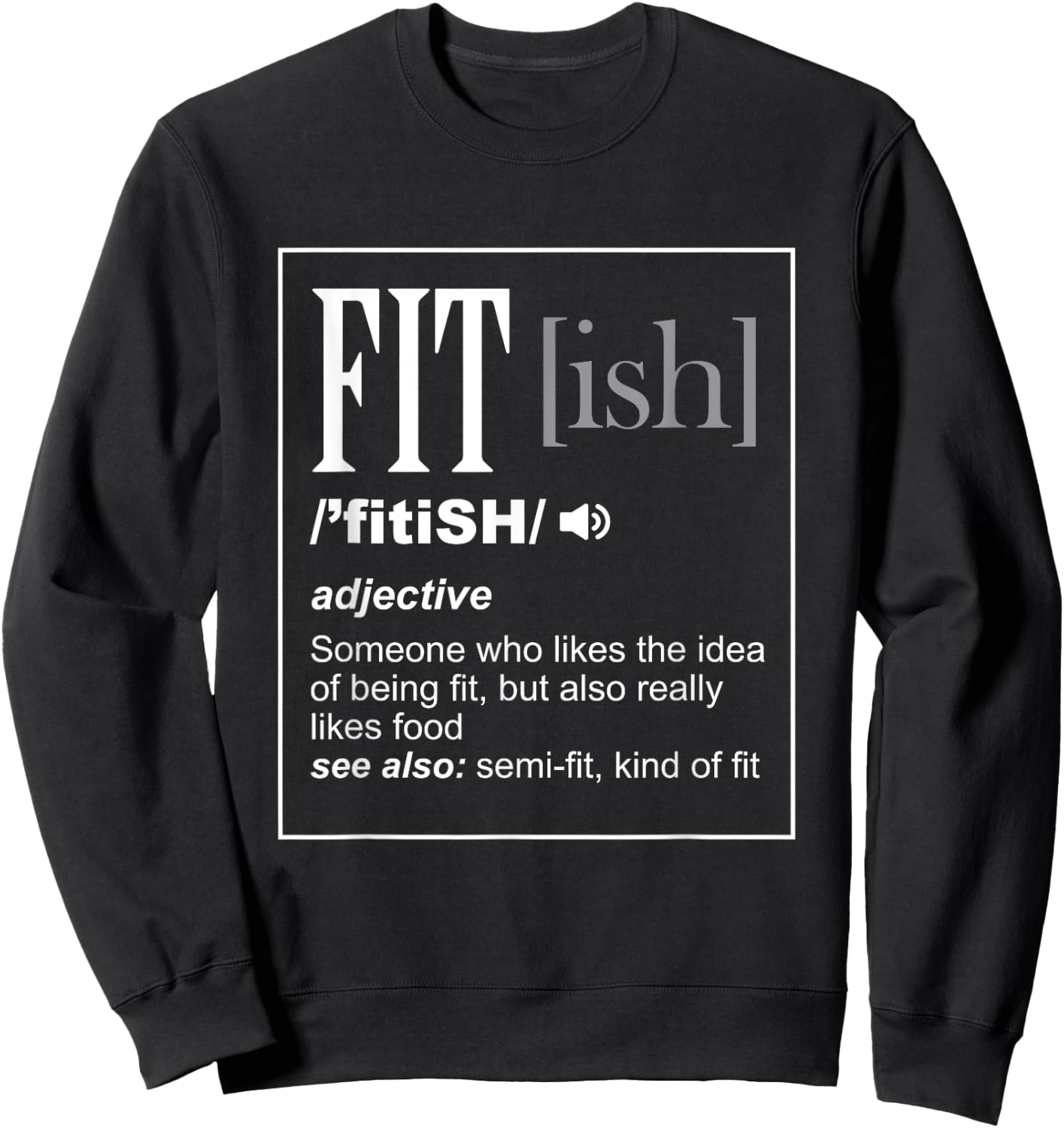 Funny Sarcastic Fit - ish Definition Exercise Gym Sweatshirt - Sweatshirt | Black