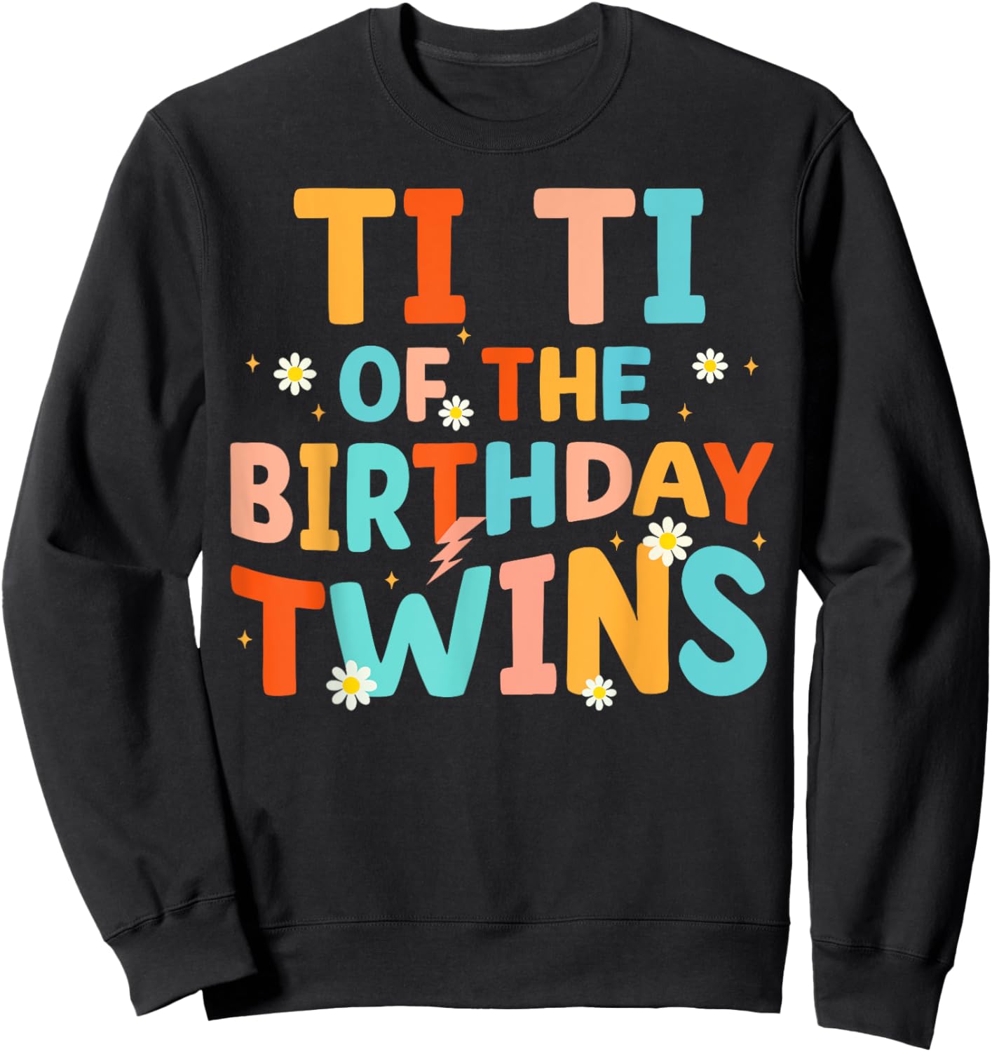 Ti Ti Of The Birthday Twins Kids Party Retro Bday Sweatshirt - Sweatshirt | Black
