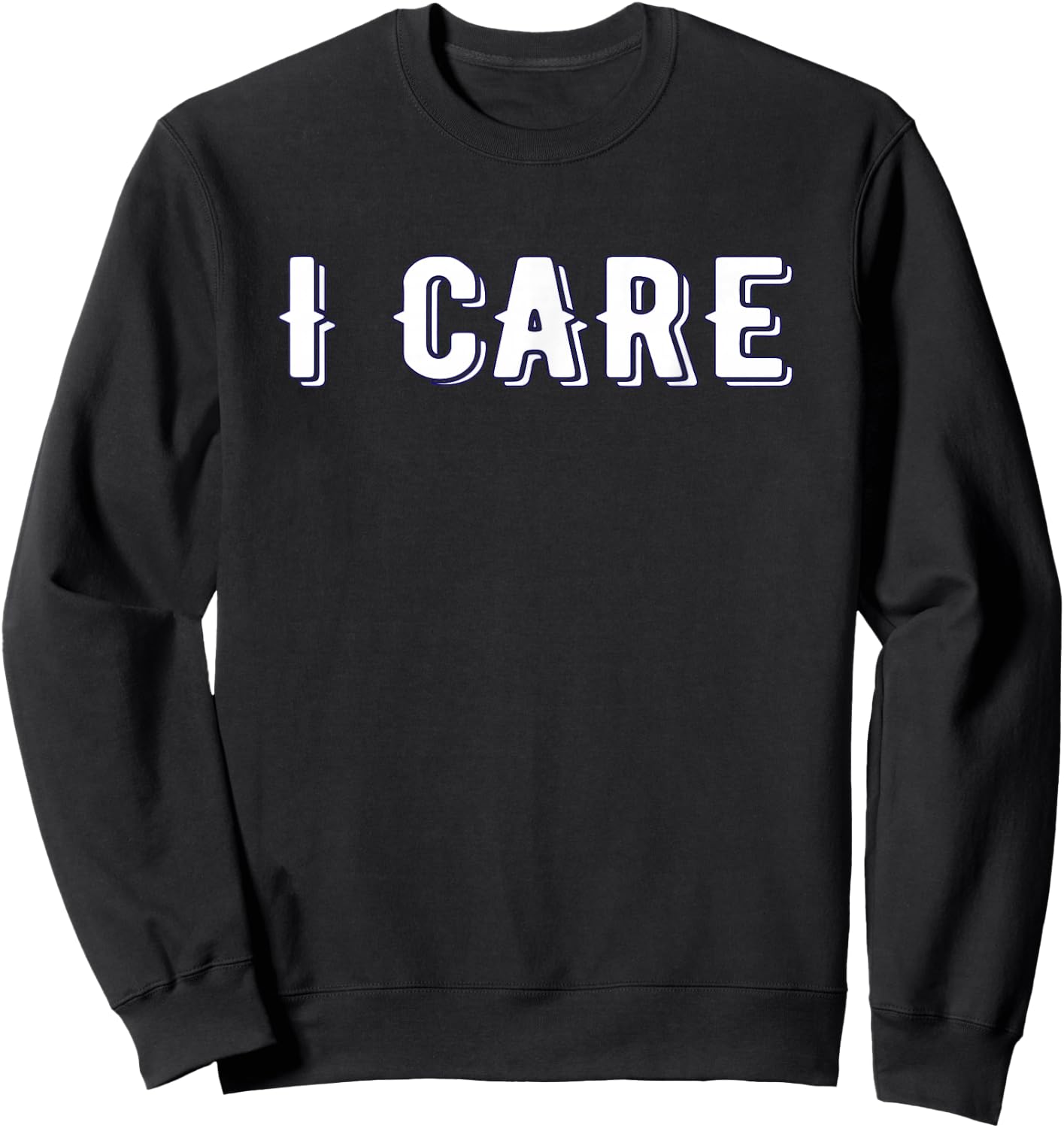 I Care Shirt Sweatshirt - Sweatshirt | Black