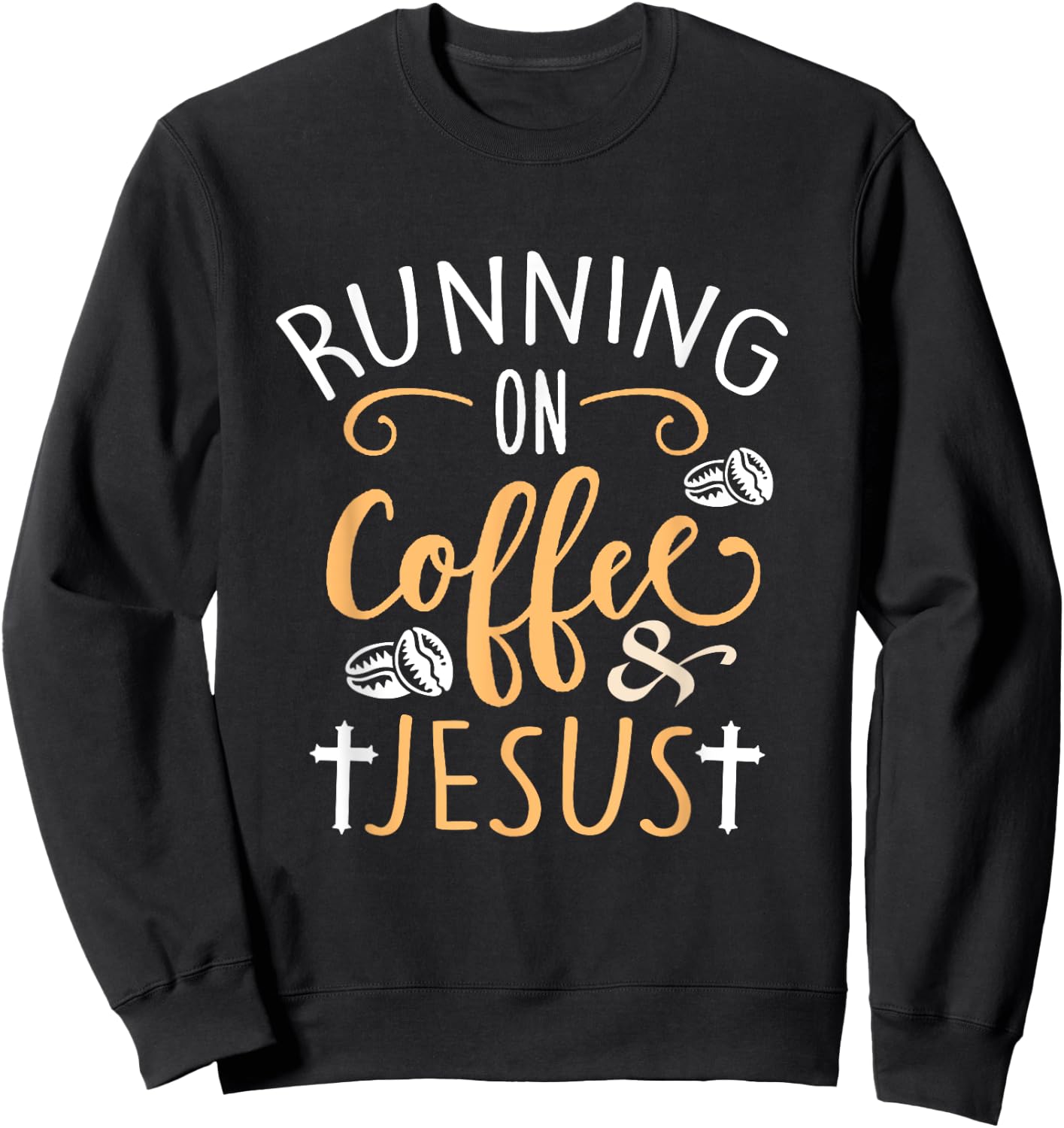 Running on Coffee and Jesus Fun Sport Christian Sweatshirt - Sweatshirt | Black