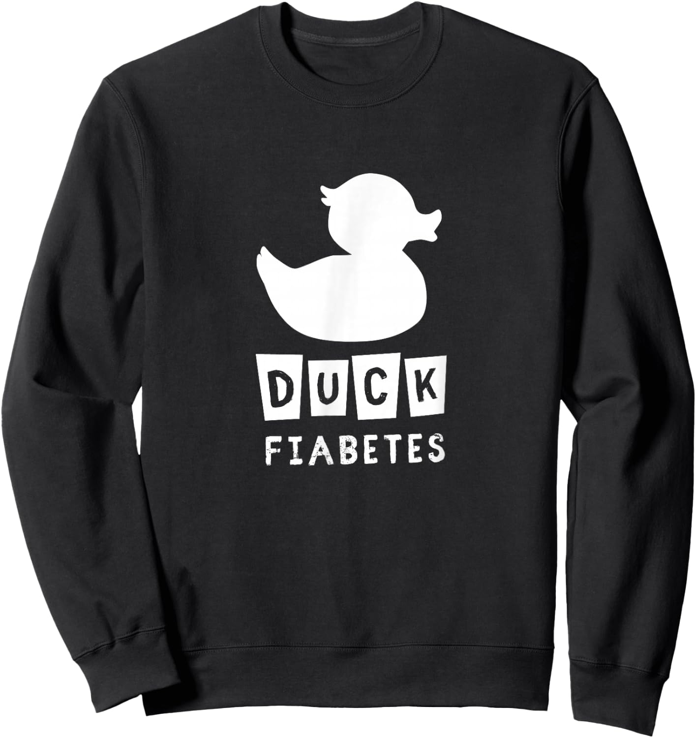 Funny Diabetic T shirt - Duck Fiabetes - Type 1 Diabetes Sweatshirt - Sweatshirt | Black