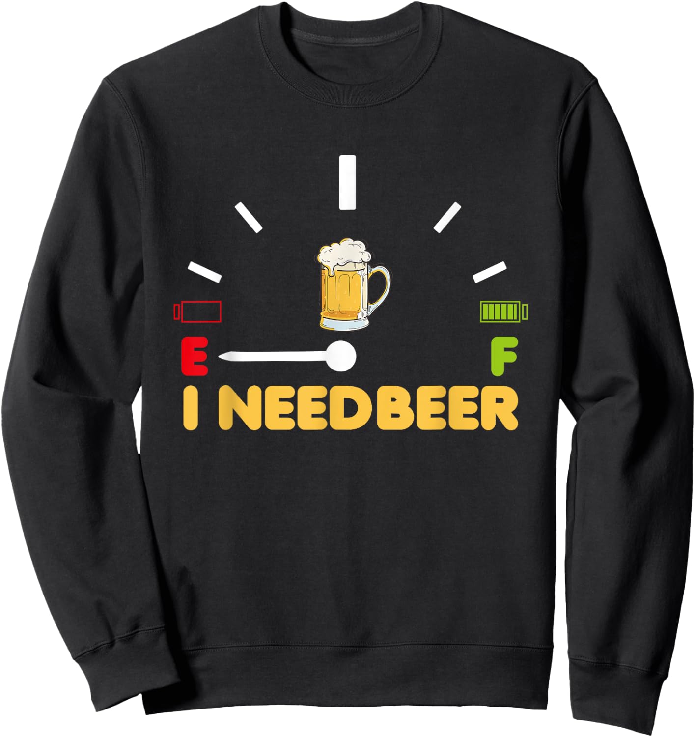 Beer Speedometer Fuel I need Beer Lover Sweatshirt - Sweatshirt | Black