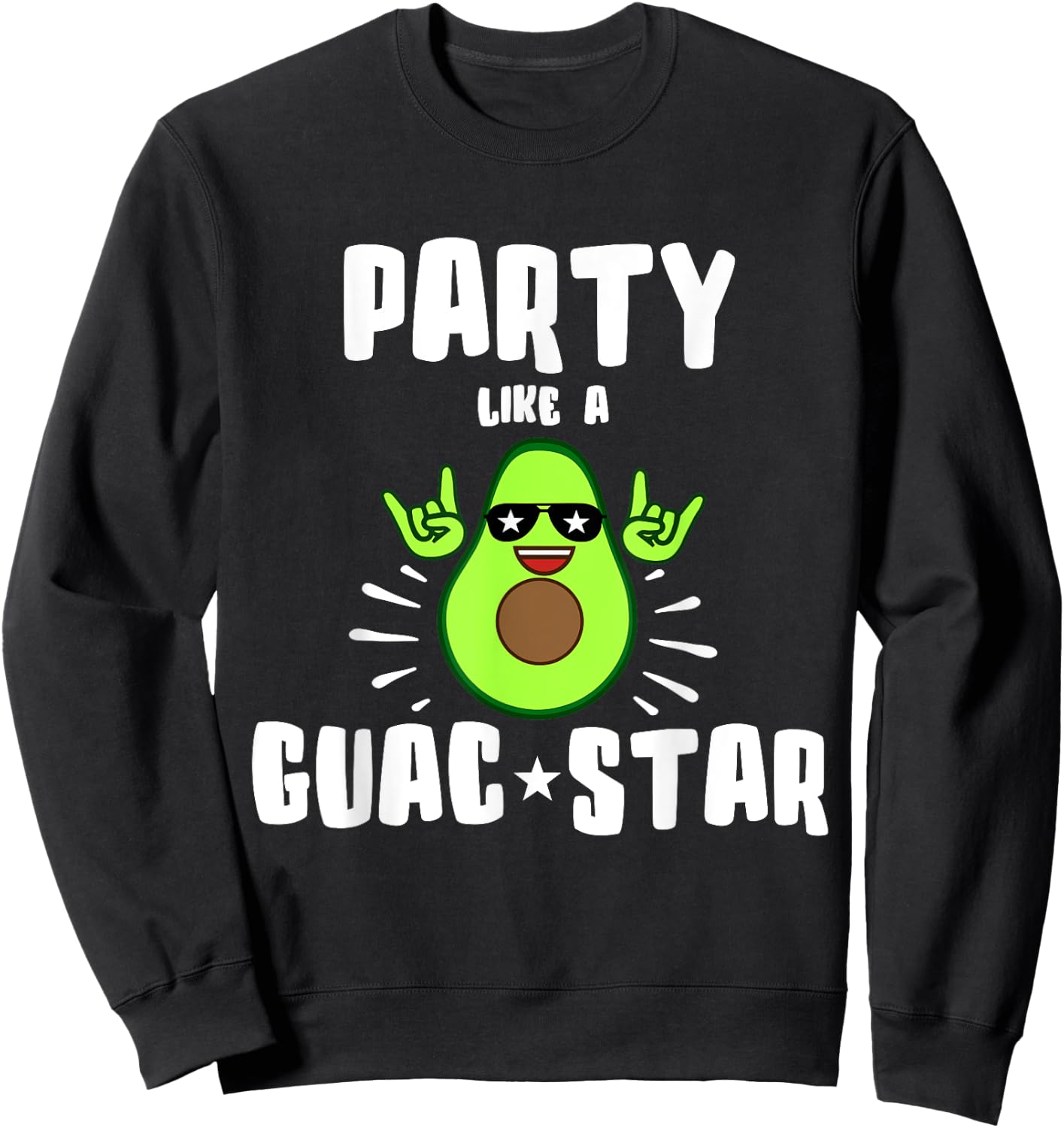 Party Like a Guac Star Shirt Sweatshirt - Sweatshirt | Black