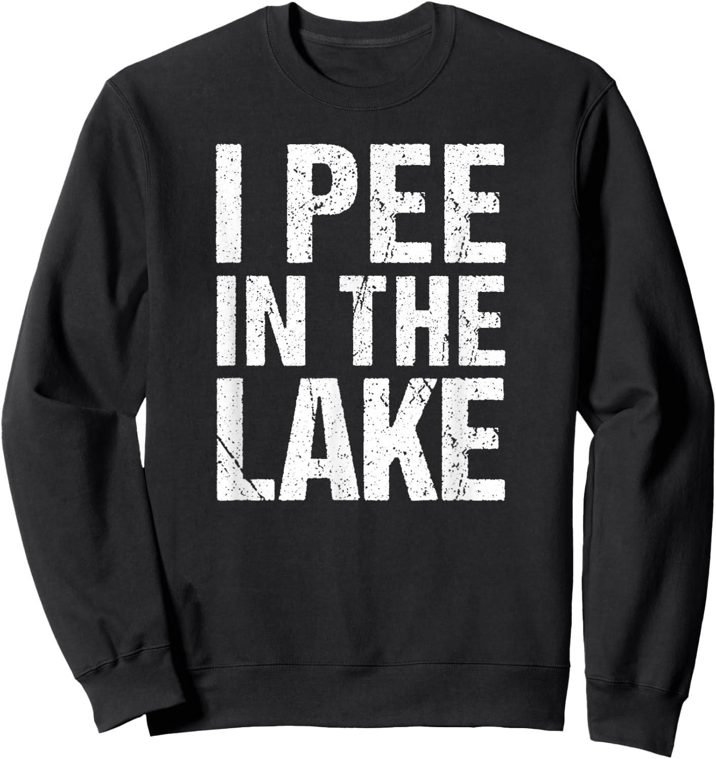 I Pee In The Lake Funny Summer Vacation Sweatshirt - Sweatshirt | Black
