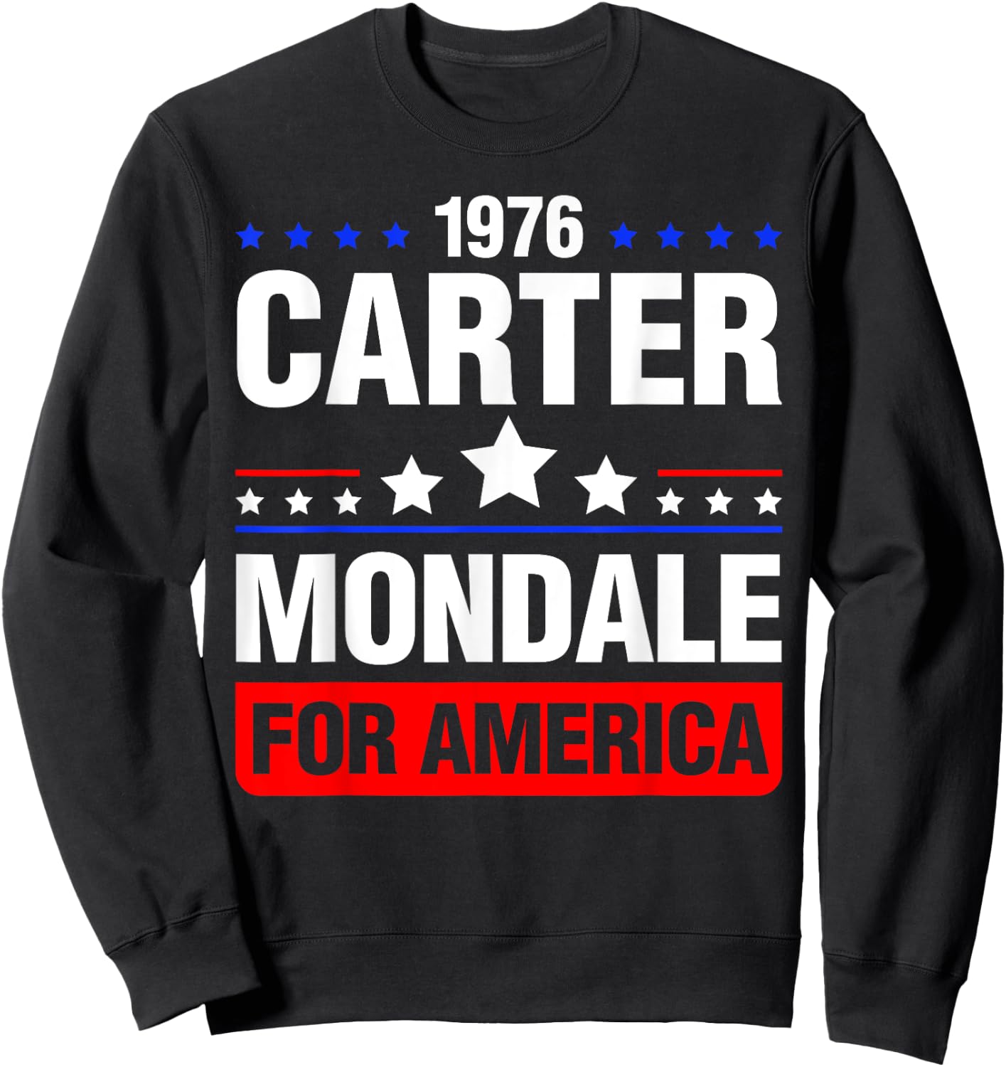 Jimmy Carter Mondale 1976 Vintage Vote President Fun Gift Sweatshirt - Sweatshirt | Black