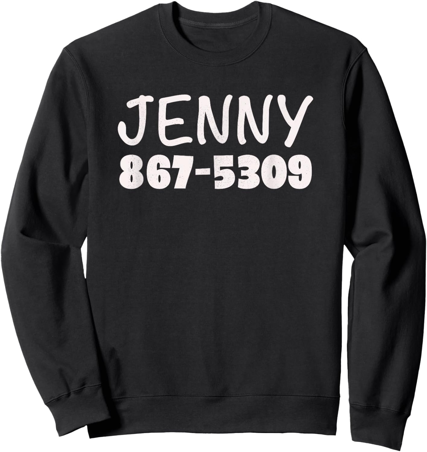 Jenny Phone Number 867-5309 Funny Rock Music Sweatshirt - Sweatshirt | Black