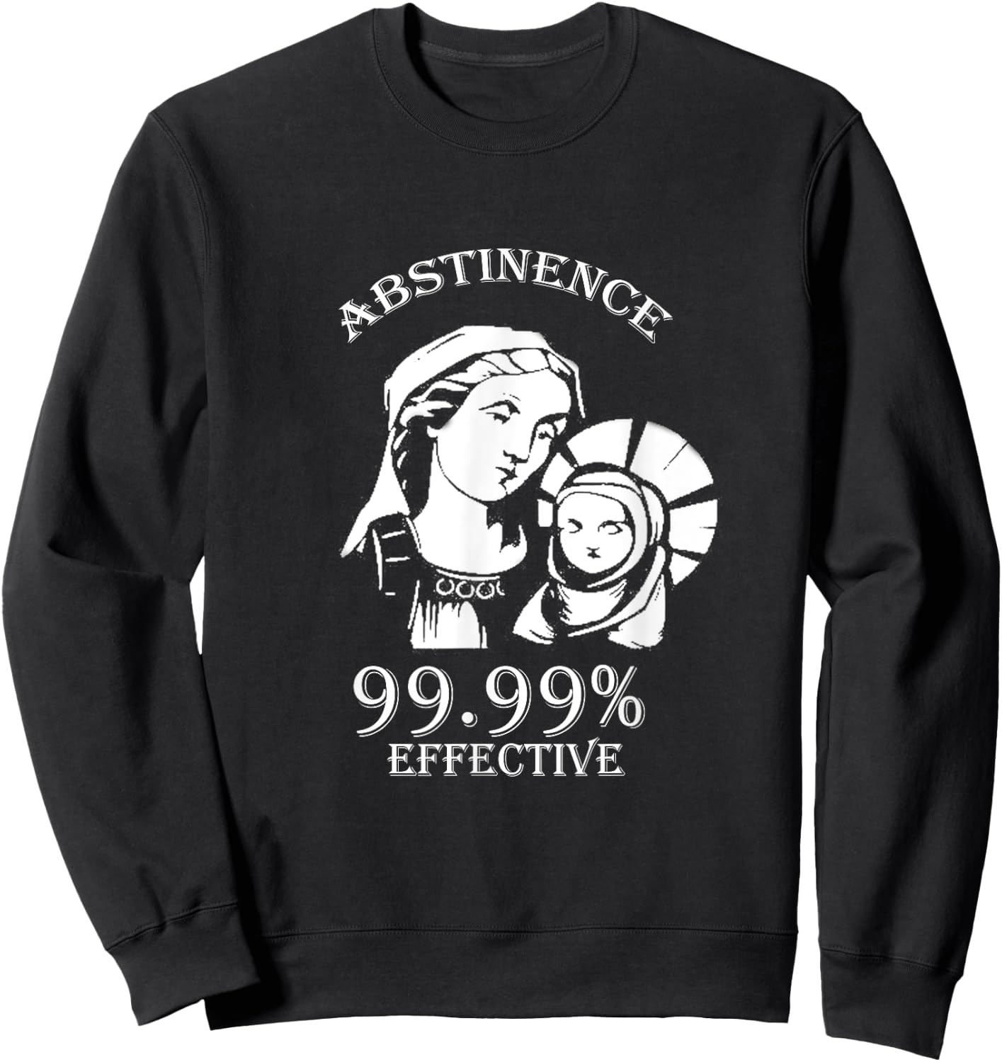 Abstinence 99.99% Effective Jesus funny Christmas Virgin Sweatshirt - Sweatshirt | Black