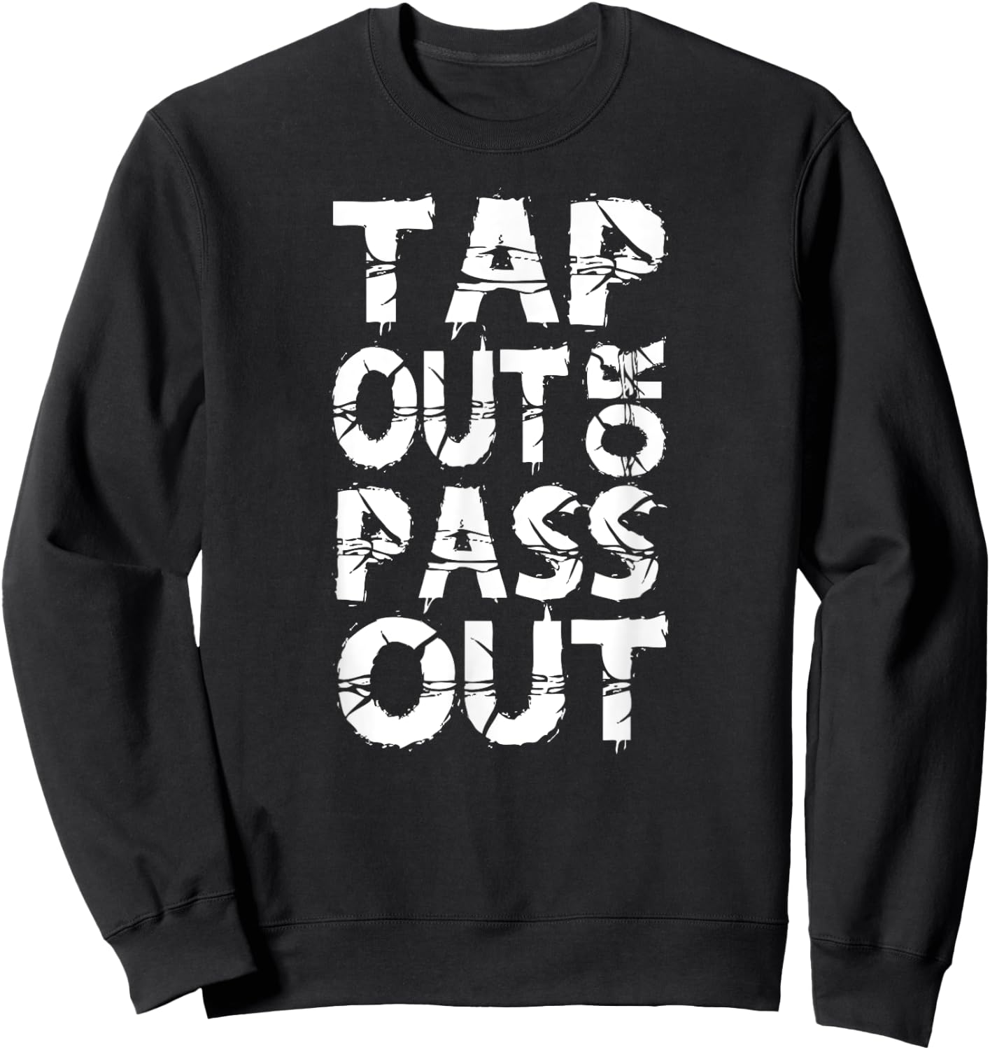 Tap Out or Pass Out | Brazilian Jiu Jitsu BJJ MMA Sweatshirt - Sweatshirt | Black