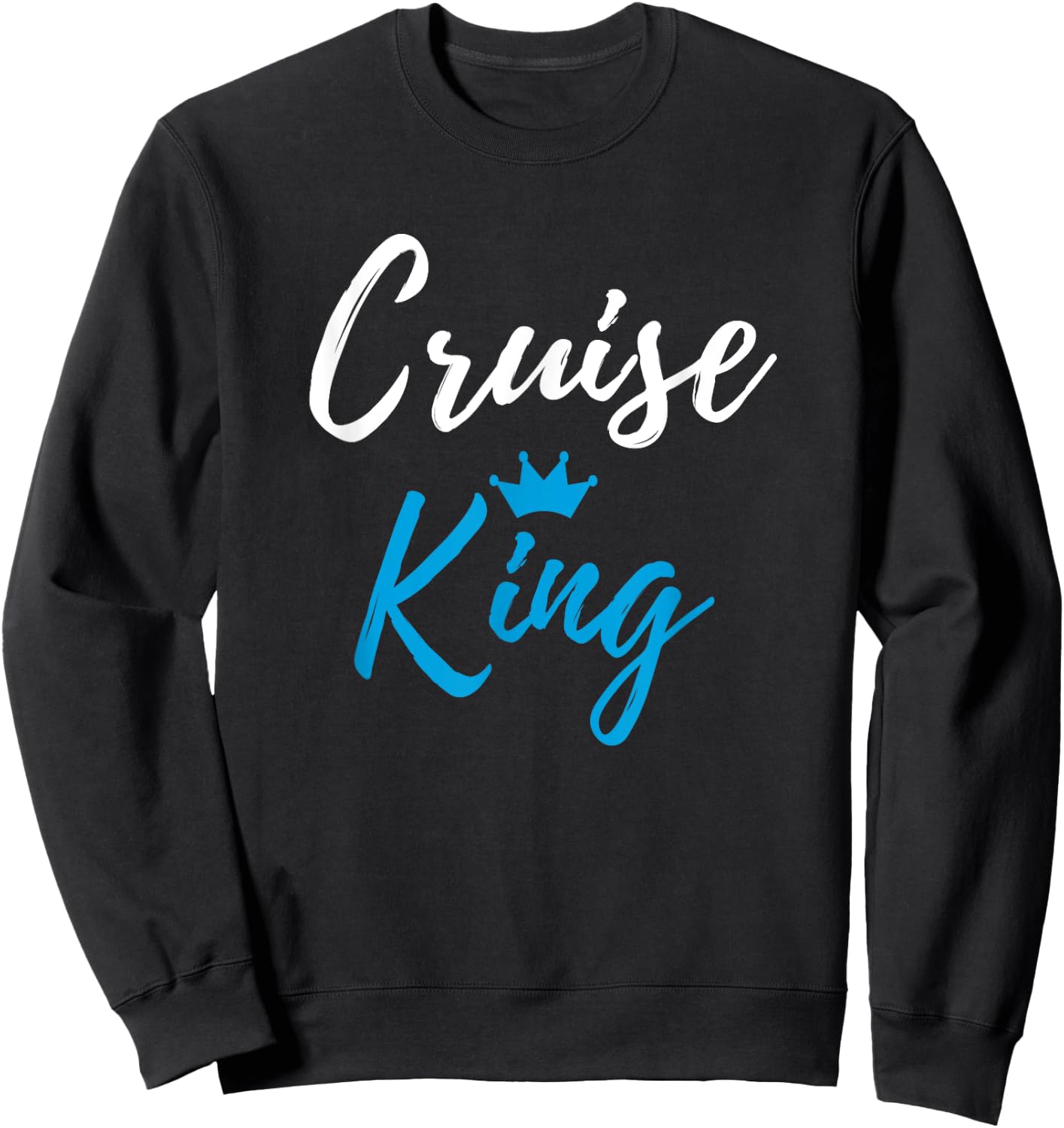 Cruise King Funny Cruise Vacation Traveler Gift Sweatshirt - Sweatshirt | Black