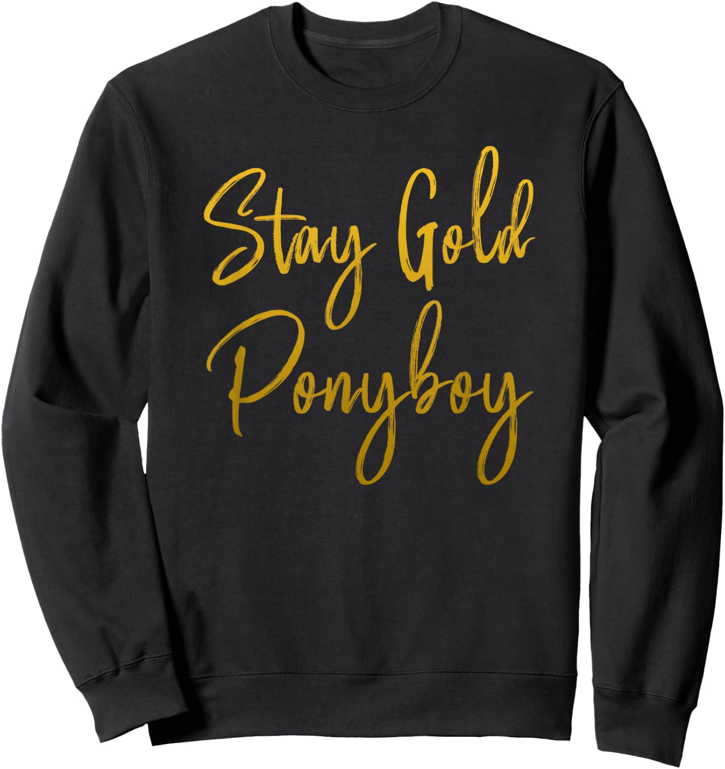 Stay Gold Ponyboy Vintage Classic Ponyboy 80s 70s Sweatshirt - Sweatshirt | Black