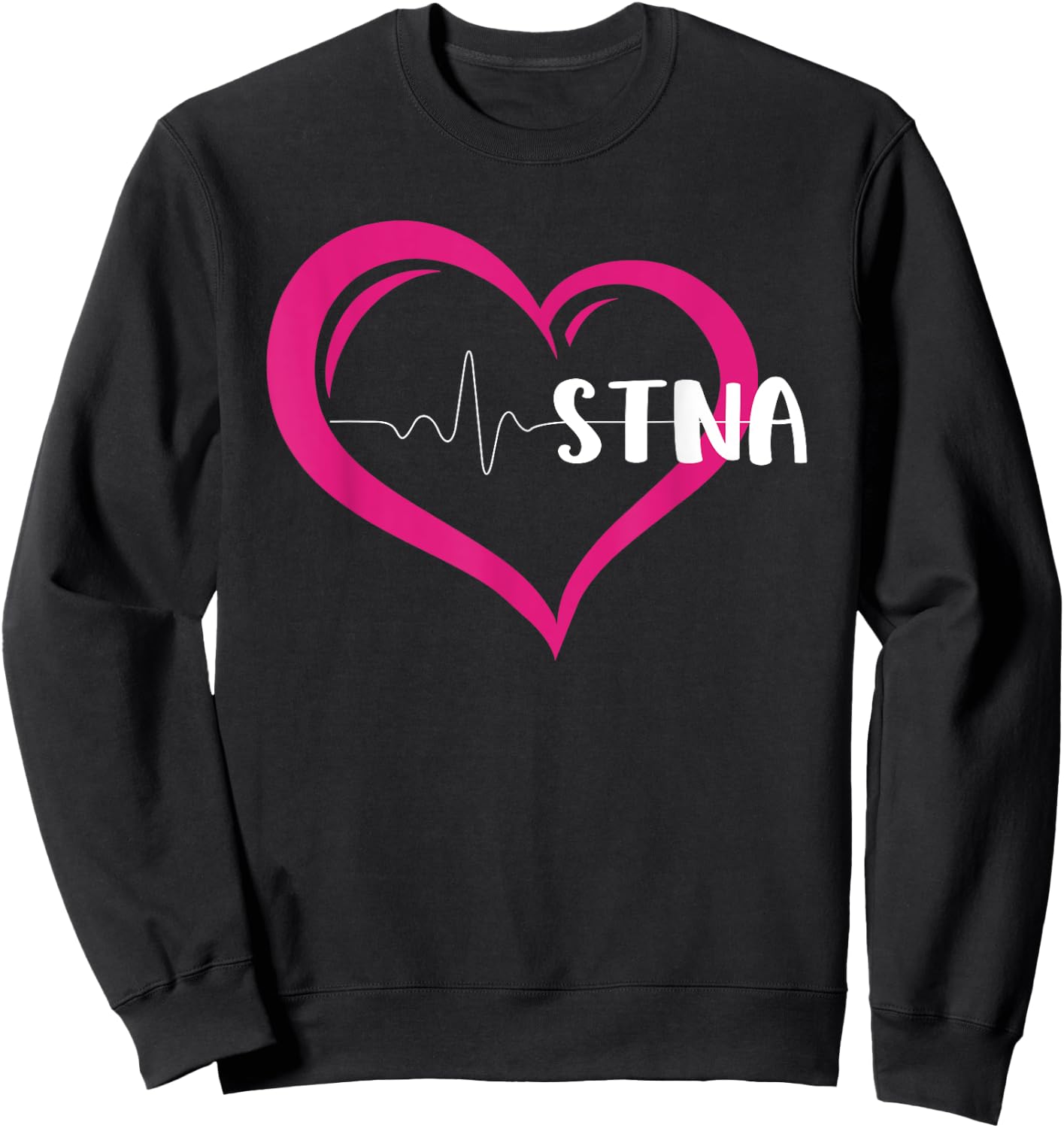 I Love Being An STNA State Tested Nurse Aide Nursing Sweatshirt - Sweatshirt | Black
