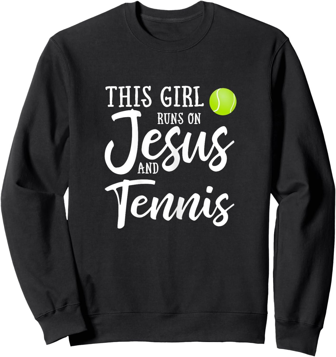 This Girl Runs On Jesus And Tennis Shirt Christian Gift Sweatshirt - Sweatshirt | Black