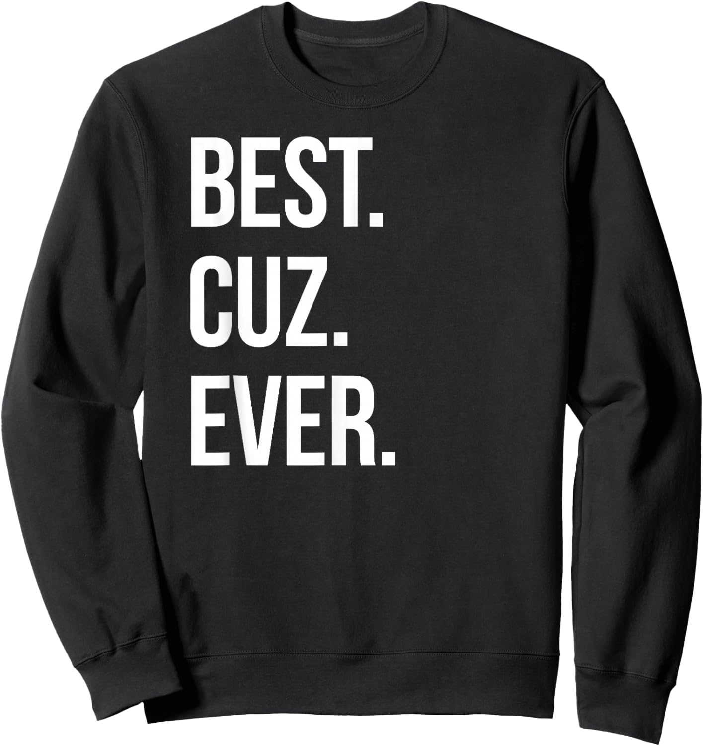 Teetastic Family Best Cuz Ever Gift Cousins Sweatshirt - Sweatshirt | Black