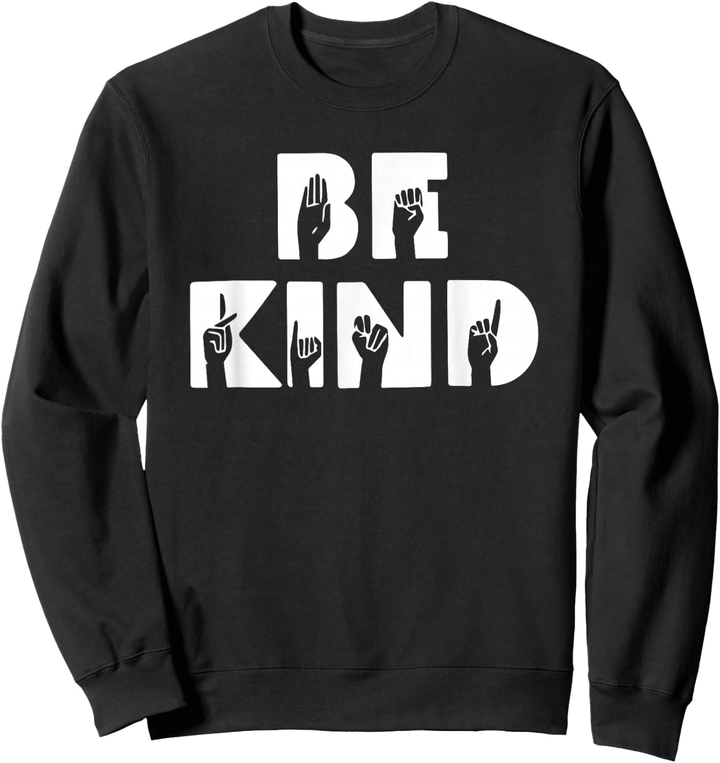 Be Kind ASL Sign Language Deaf Interpreter Sweatshirt - Sweatshirt | Black