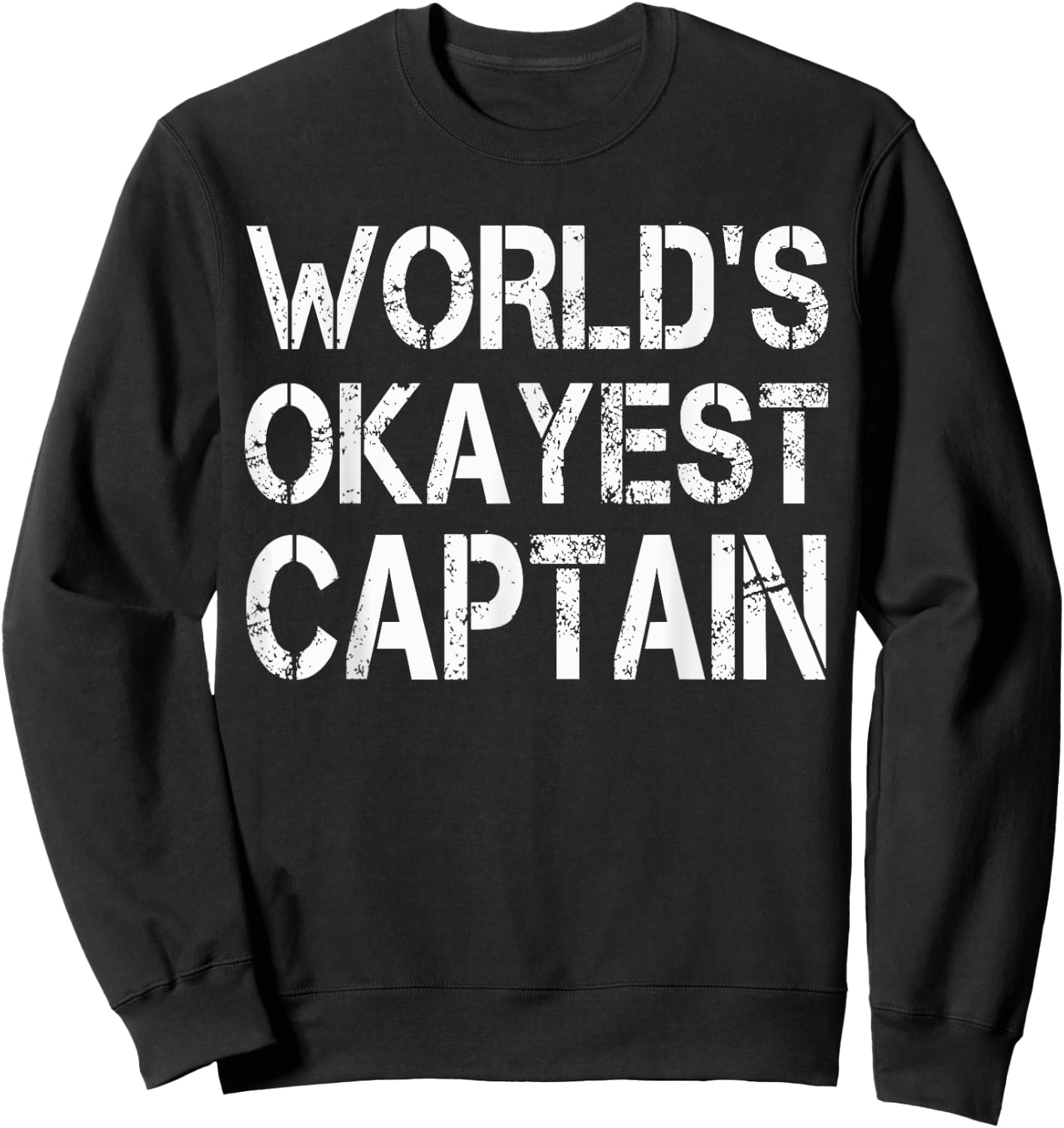 World's Okayest Captain Firefighter Police Sweatshirt - Sweatshirt | Black