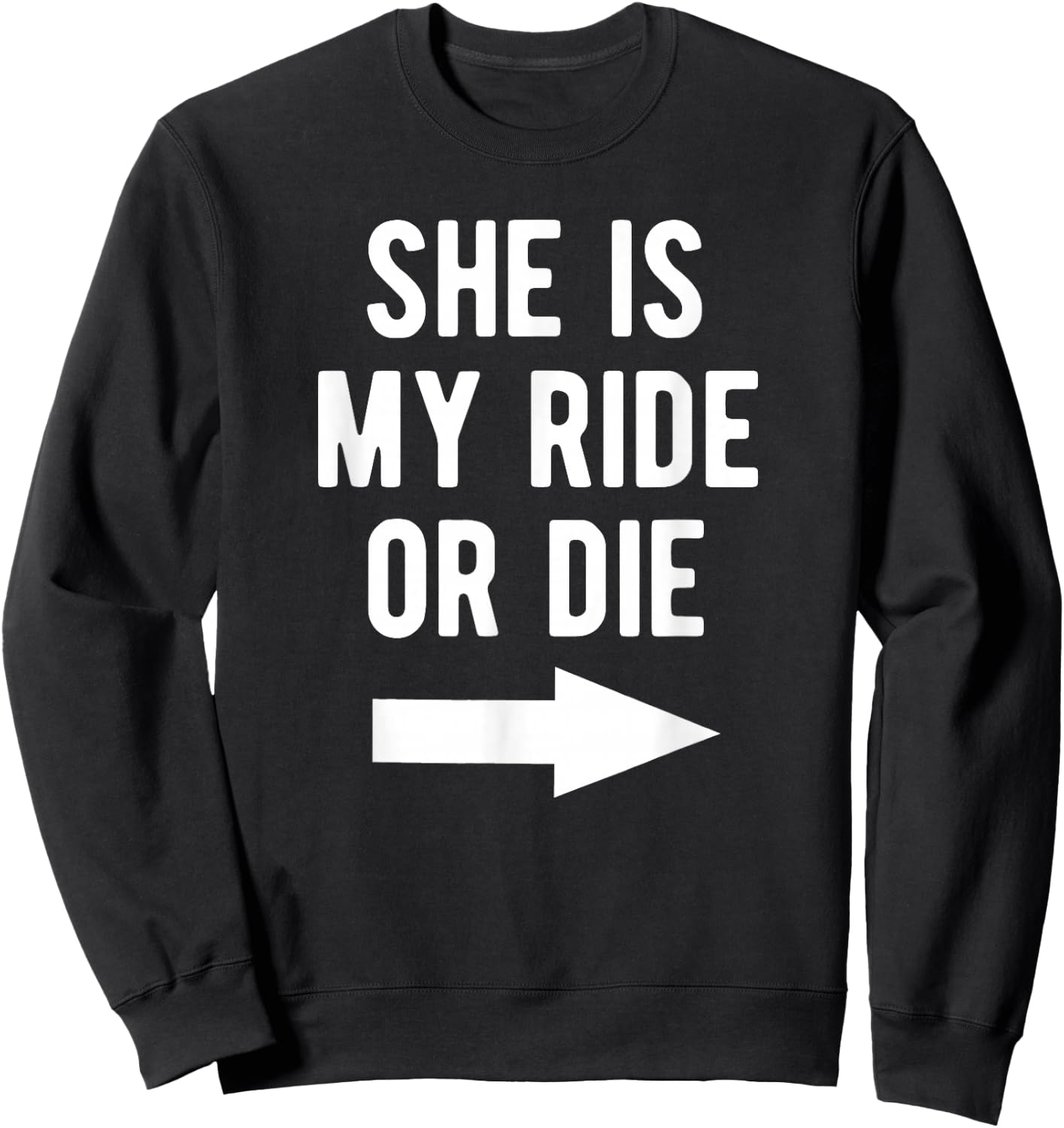 She Is My Ride Or Die Right Arrow Best Friends Sweatshirt - Sweatshirt | Black