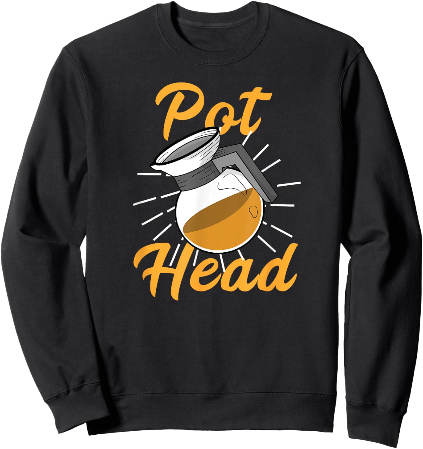 Funny PotHead . Coffee Pot Head Gift Sweatshirt - Sweatshirt | Black