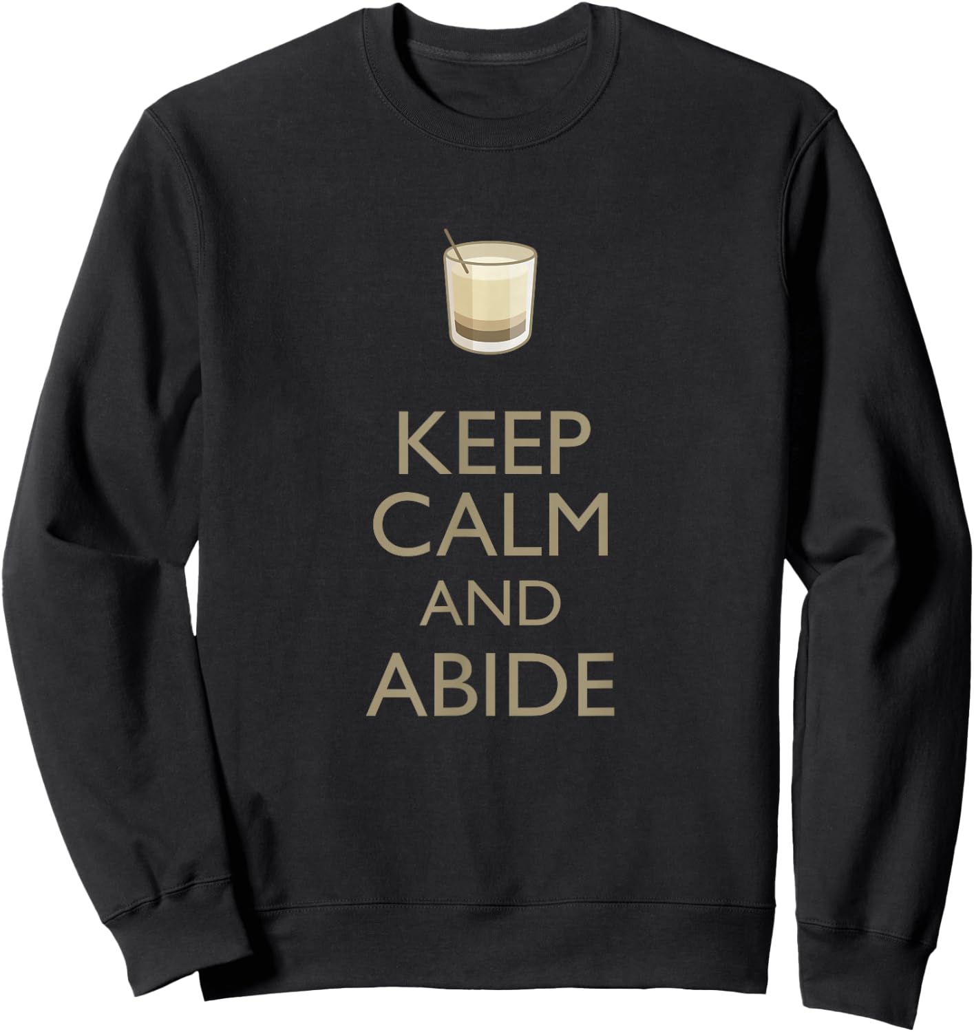 Keep Calm and Abide Shirt Sweatshirt - Sweatshirt | Black