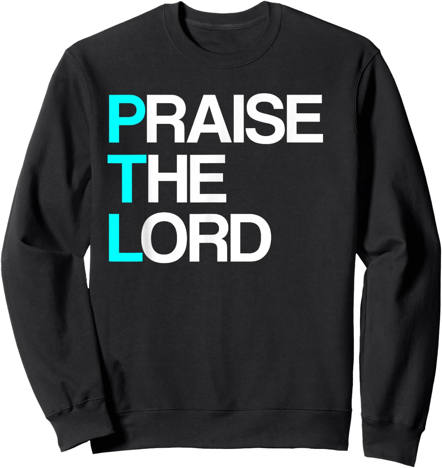 Lord Mercy PTL - Praise The Lord Funny Christian - -Adults - Black - Small - Short Sleeve - Modern - Religious - Casual - Machine Wash Sweatshirt - Sweatshirt | Black