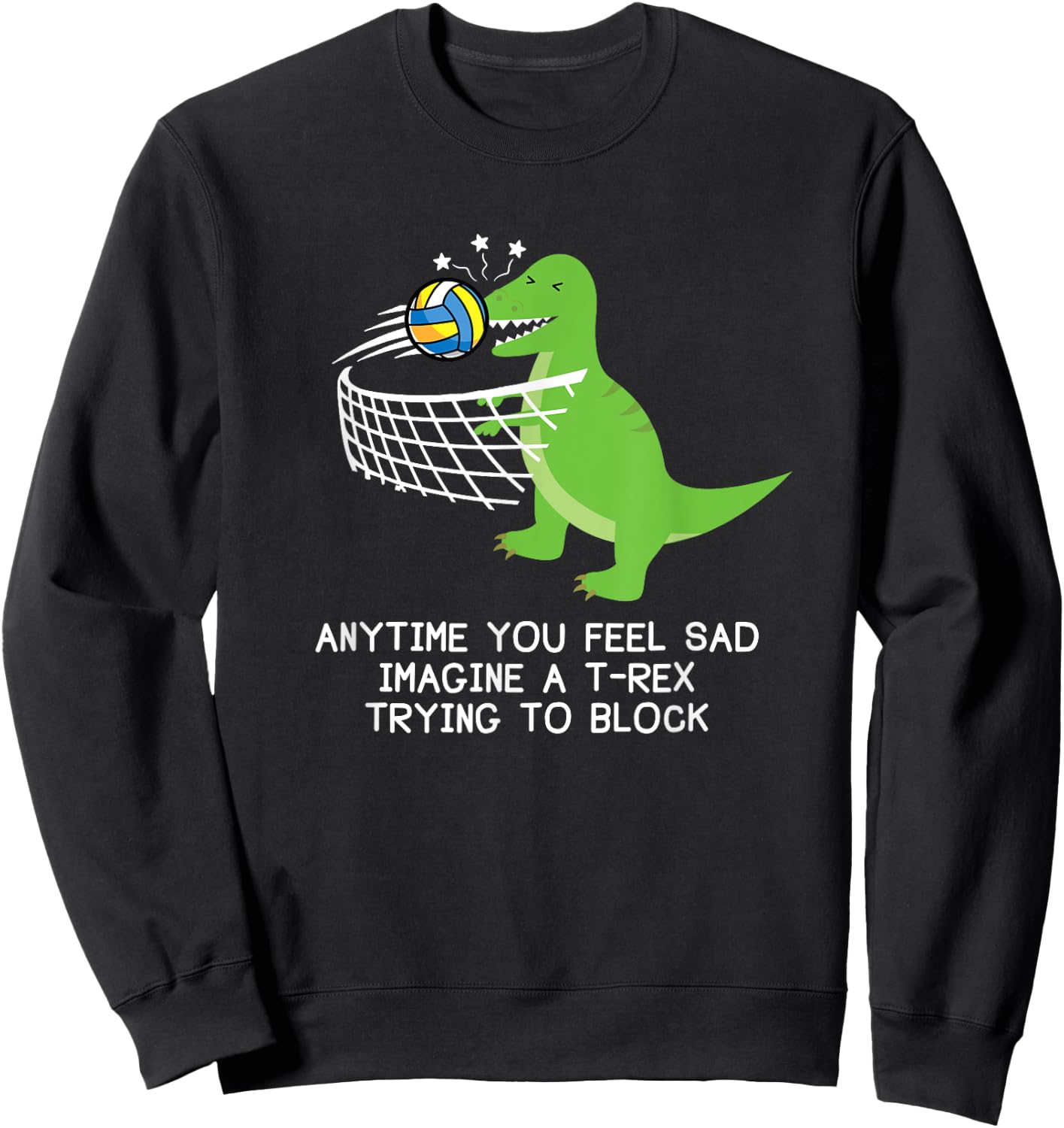 Volleyball T-Rex , Funny Volleyball Player Shirt Sweatshirt - Sweatshirt | Black