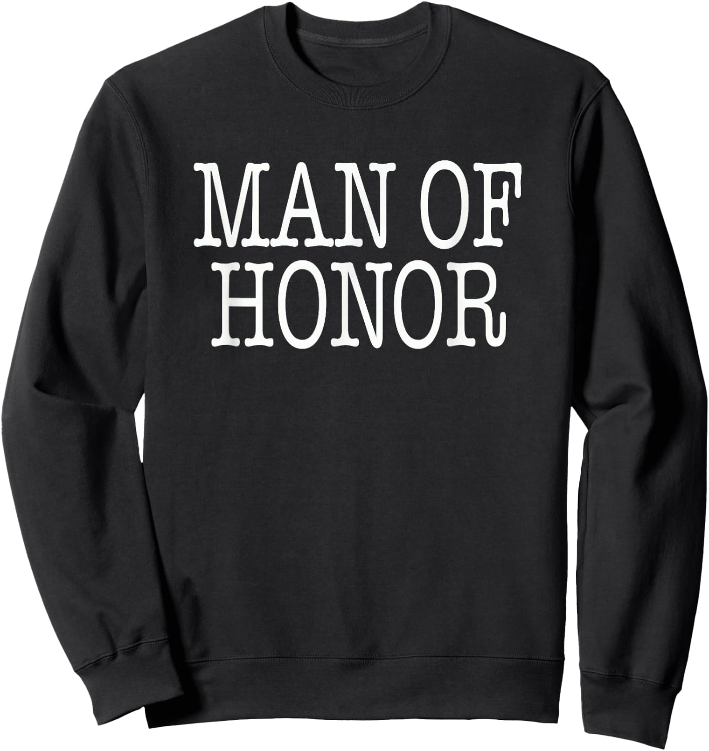 Man of Honor Wedding Shirt | Man of Honor Proposal Ask Sweatshirt - Sweatshirt | Black