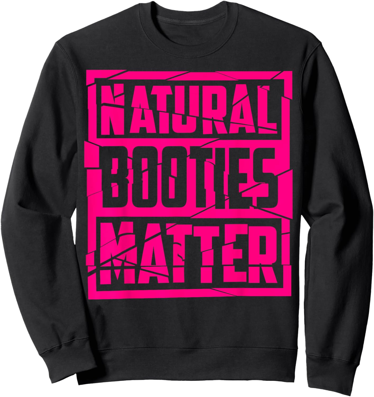 Natural Booties Matter | Cute Fitness Gym Funny Workout Gift Sweatshirt - Sweatshirt | Black