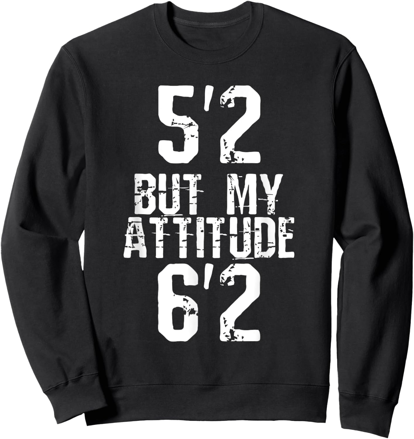 5'2 but My Attitude 6'2 Sweatshirt - Sweatshirt | Black