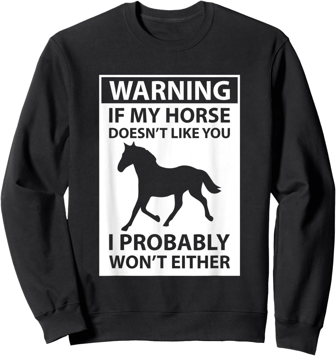 If My Horse Doesn't Like You Sweatshirt - Sweatshirt | Black