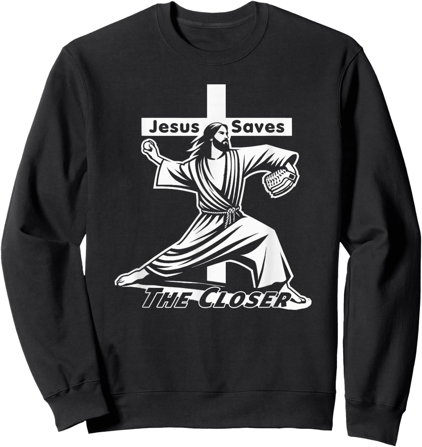 Baseball Christian Pitcher Christ Jesus Saves the Closer Sweatshirt - Sweatshirt | Black