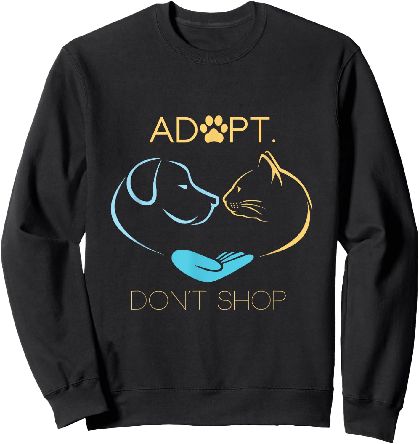 Adopt Don't Shop Dog Cat Rescue Adoption Sweatshirt - Sweatshirt | Black