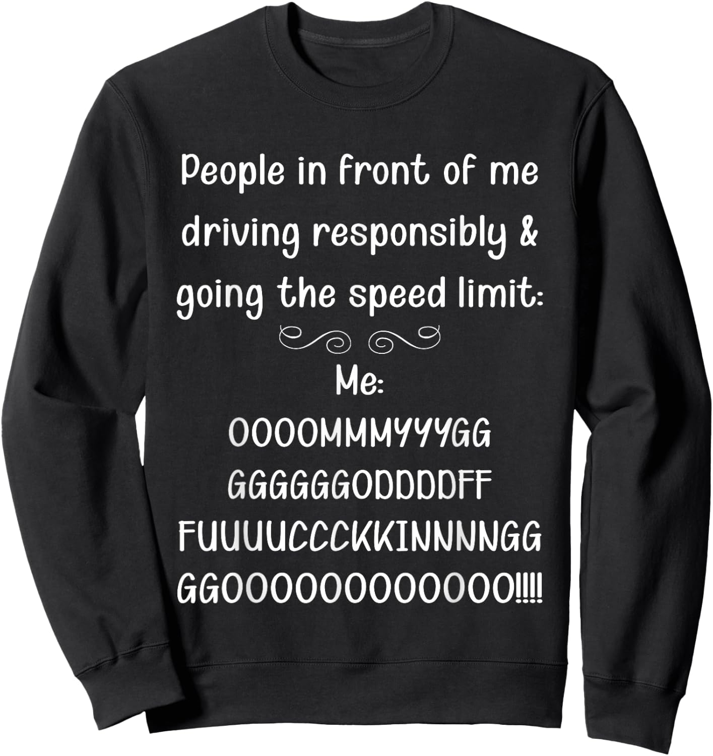People In Front Of Me Driving Responsibly Funny Sweatshirt - Sweatshirt | Black