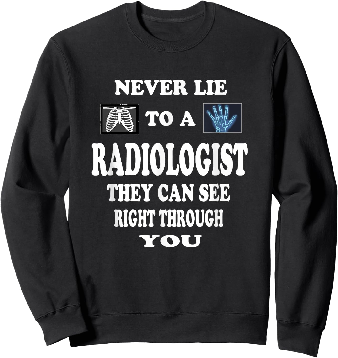 Radiologist Funny T Shirt Gift Radiology Doctor Shirt Sweatshirt - Sweatshirt | Black