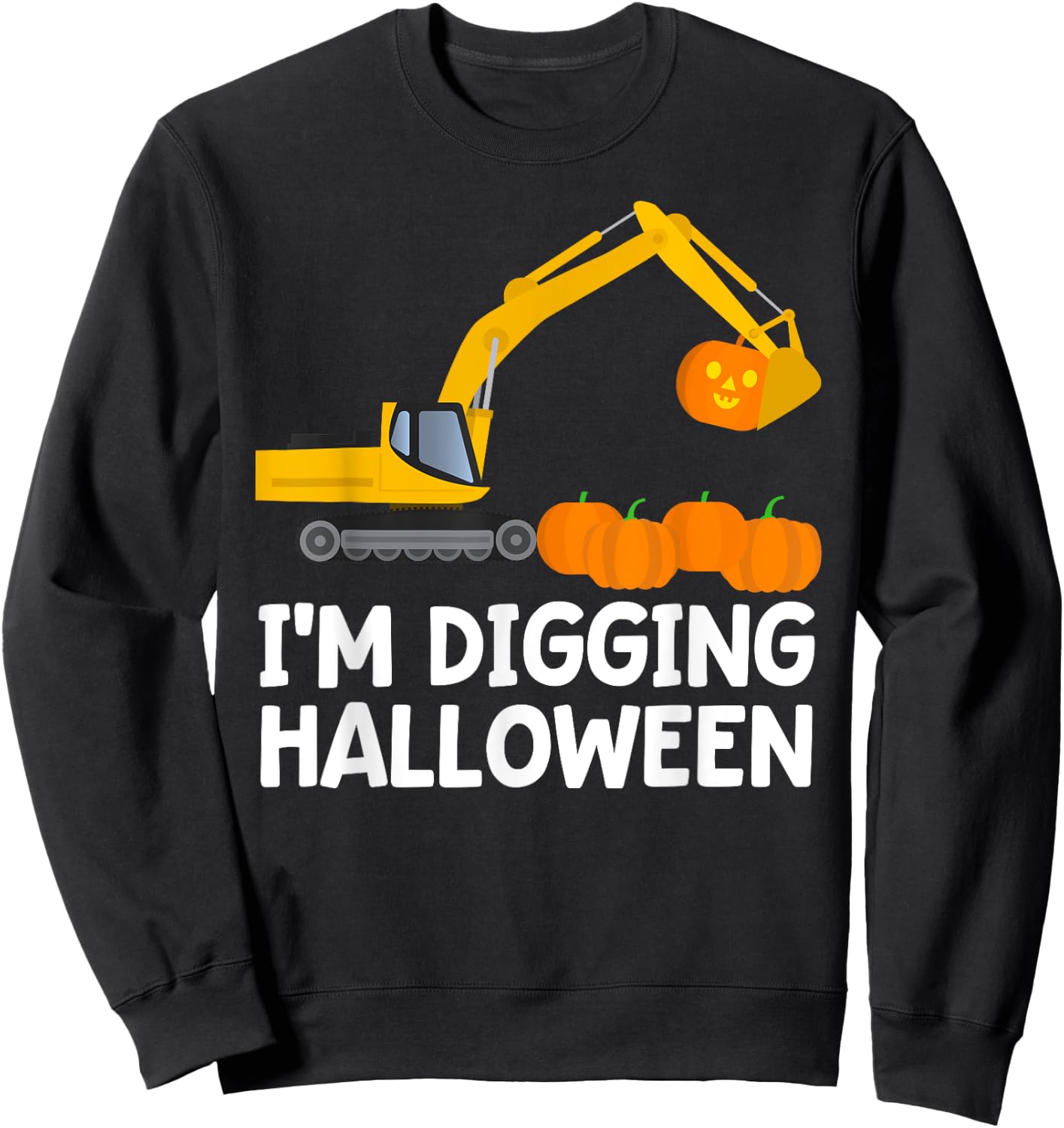 Im Digging Halloween Shirt Tractor Boys Construction Digger Sweatshirt - Sweatshirt | Black
