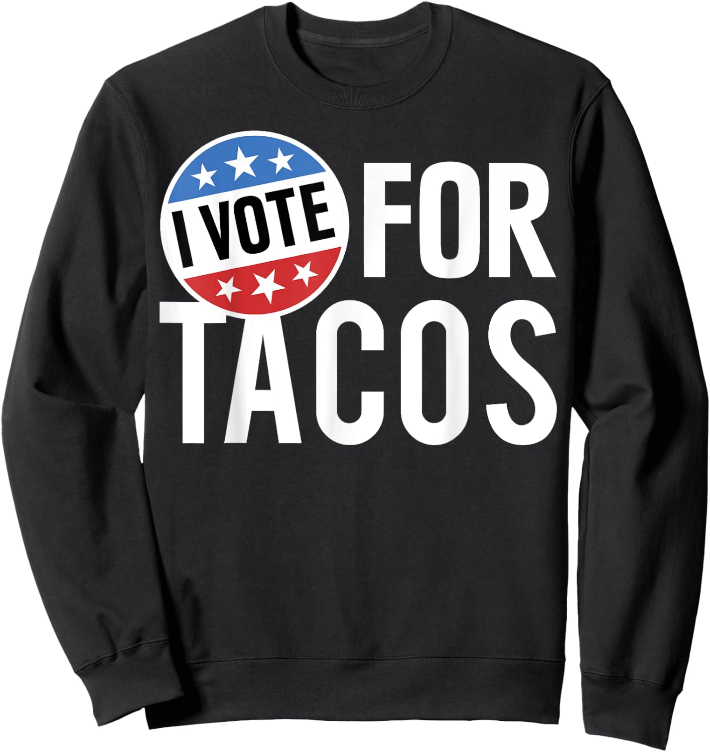 Trendy Apparel -Adults Black Small I Vote For Tacos Badge Sweatshirt - Sweatshirt | Black